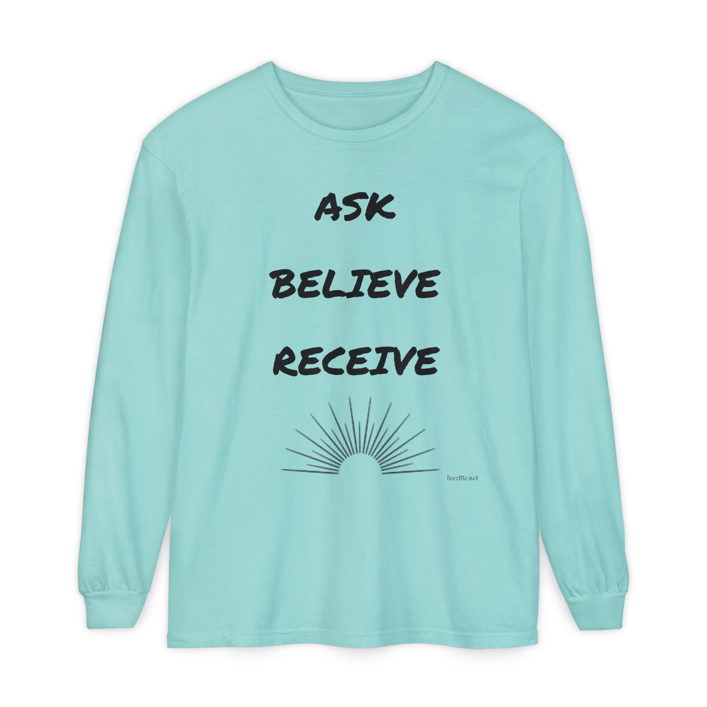 Ask Believe Receive - Unisex Garment-dyed Long Sleeve T-Shirt