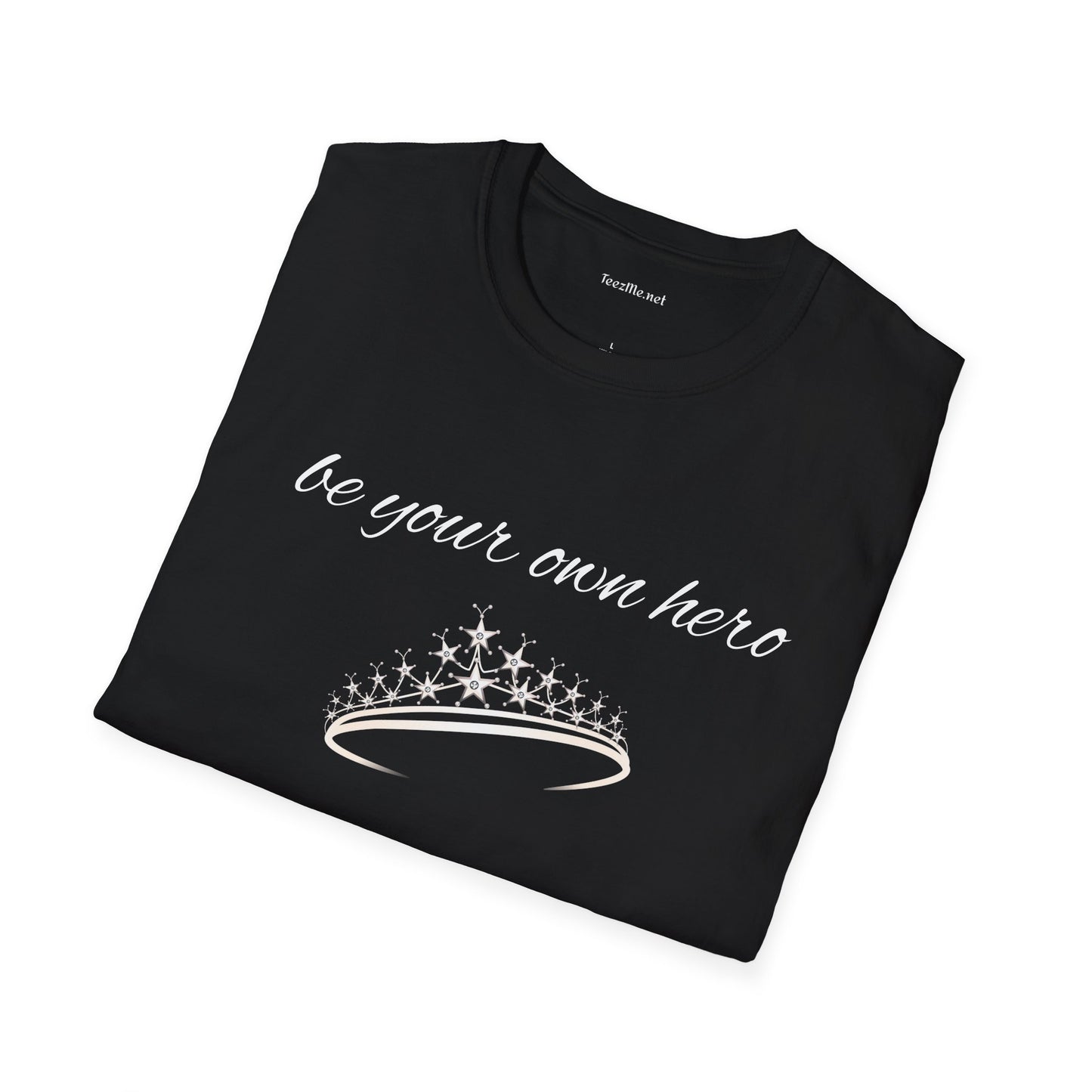 Be Your Own Hero - Unisex Softstyle T-Shirt 100% Cotton Graphic