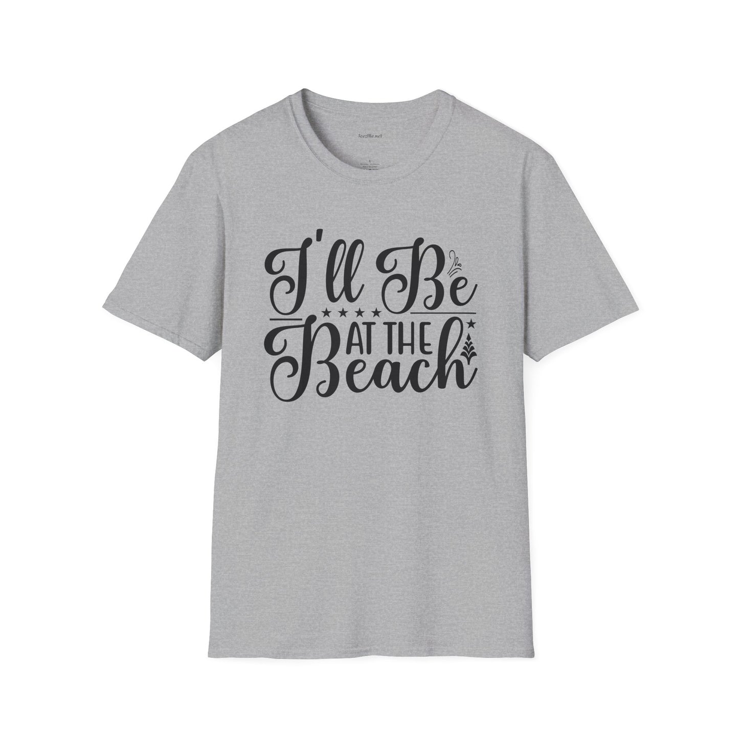 I'll be at the beach - Unisex Softstyle T-Shirt 100% Cotton Graphic