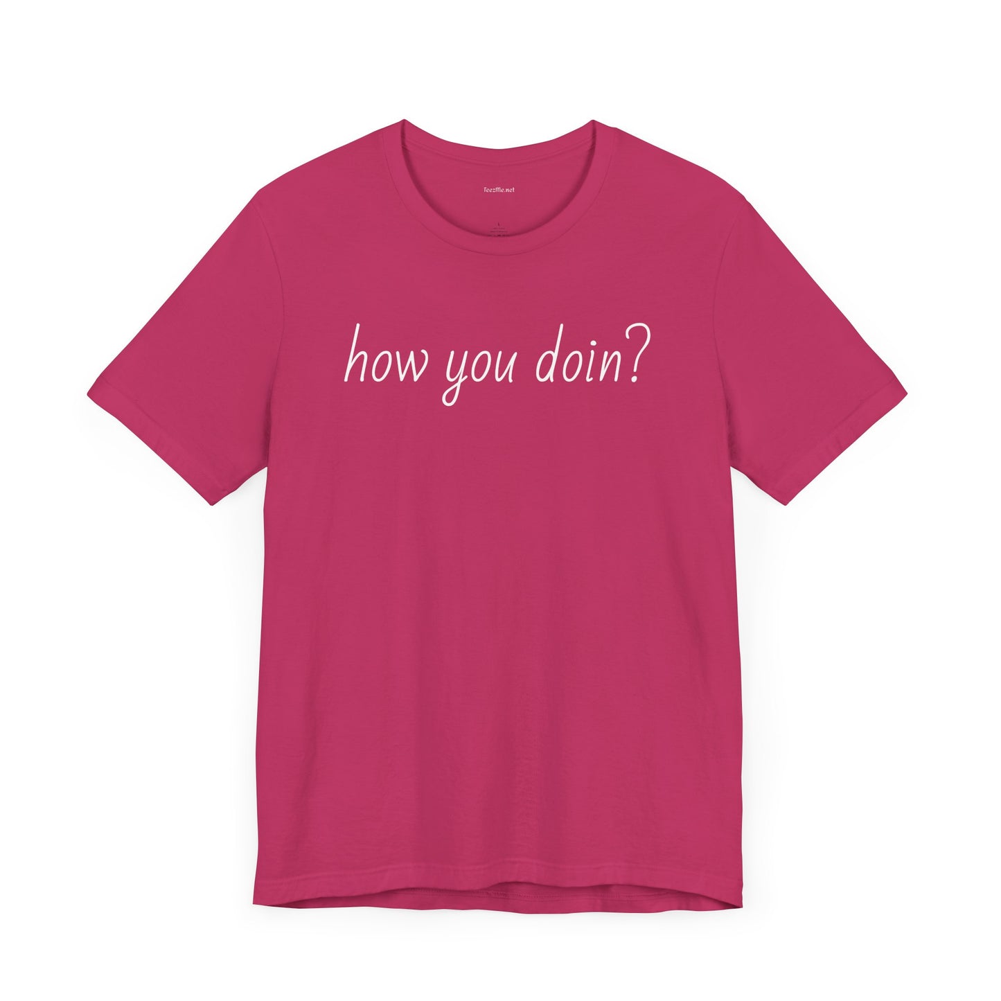 How you doin? - Unisex Jersey Short Sleeve Tee