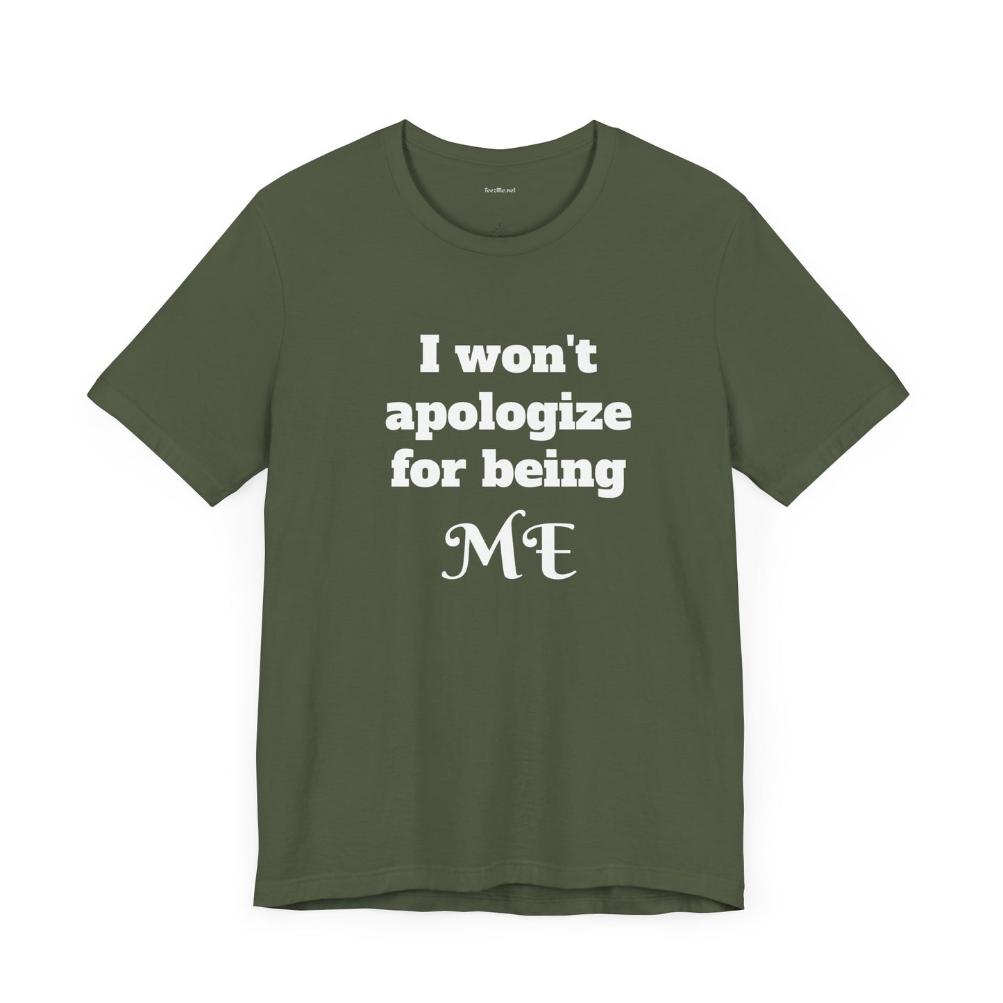 I won't apologize for being ME - Unisex Jersey Short Sleeve Tee