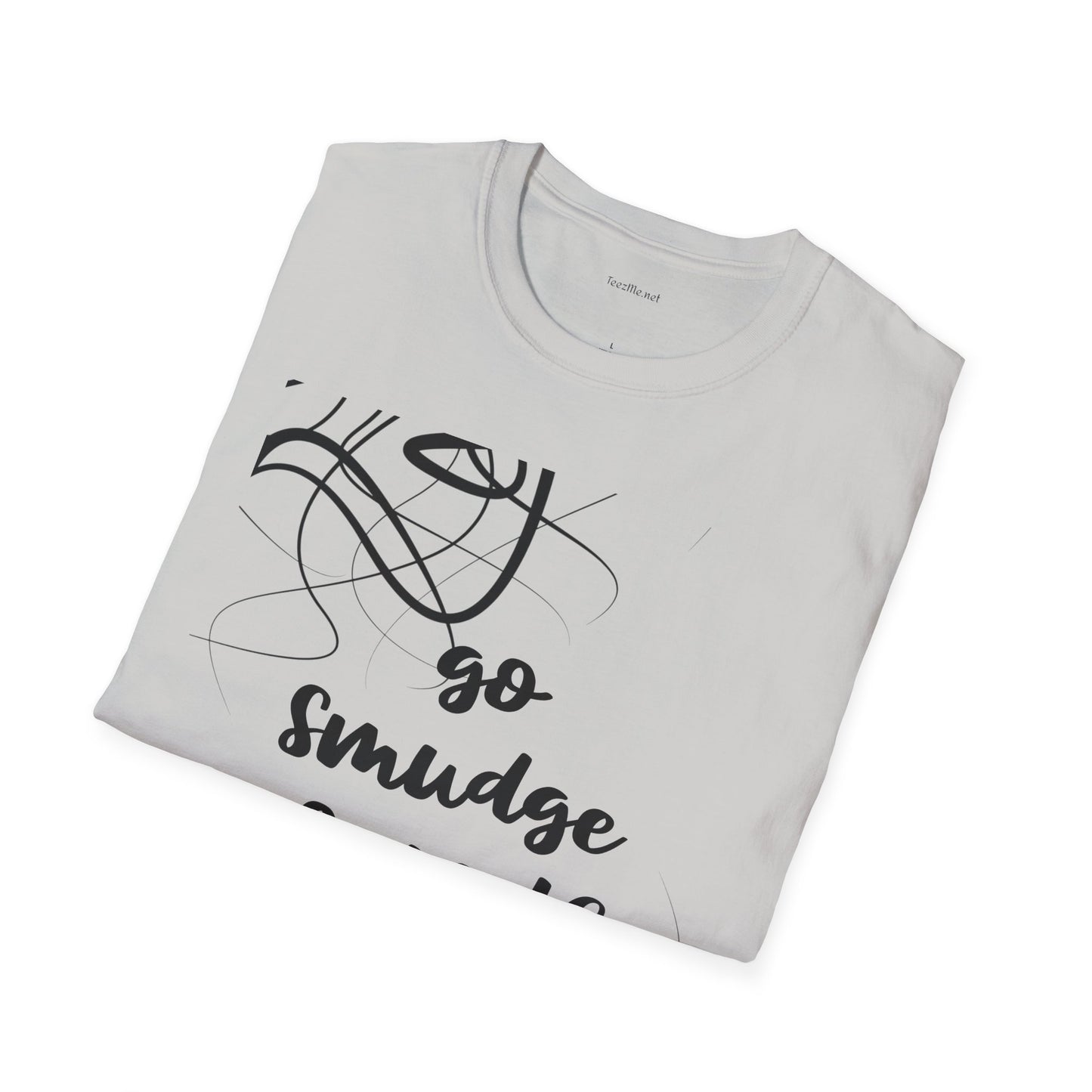 Go Smudge Yourself- Unisex Softstyle T-Shirt 100% Cotton Graphic
