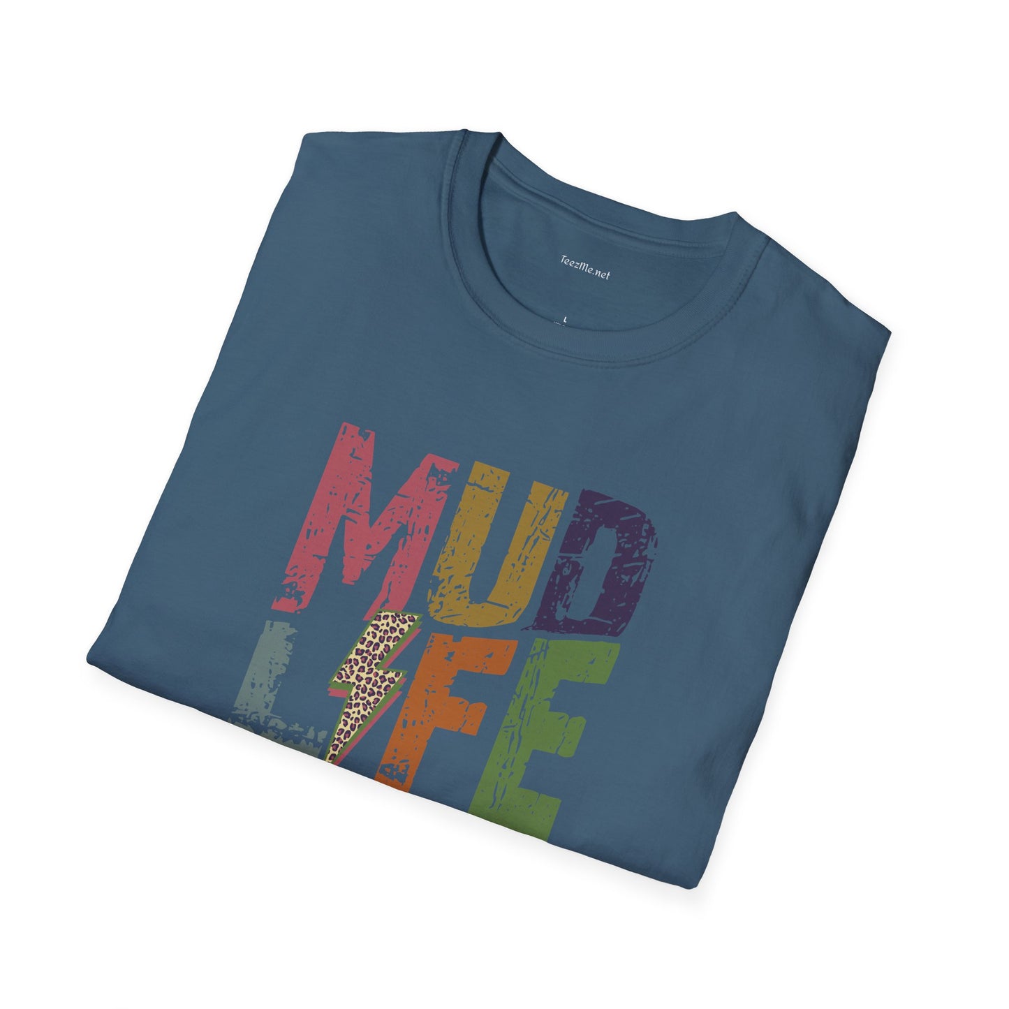 MUD LIFE - Unisex Softstyle T-Shirt 100% Cotton Graphic