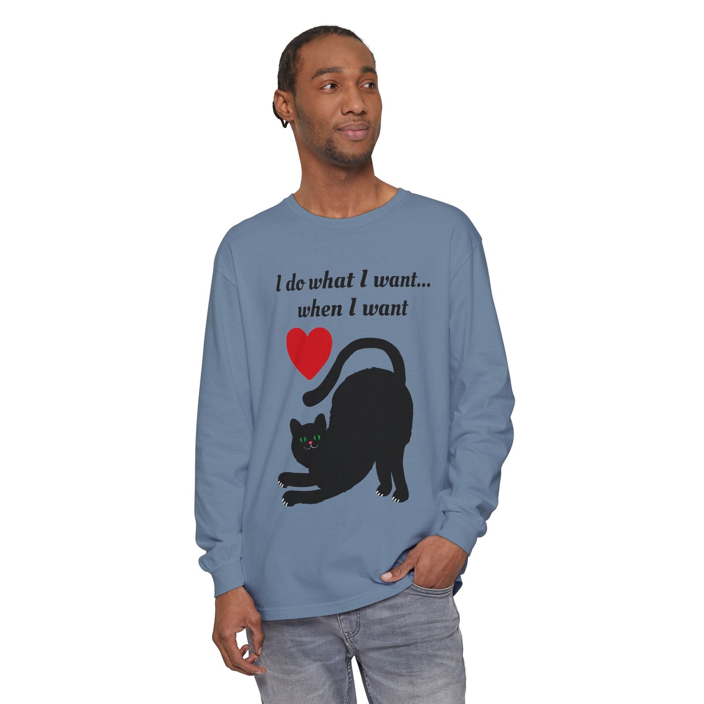 I do what I want - Unisex Garment-dyed Long Sleeve T-Shirt