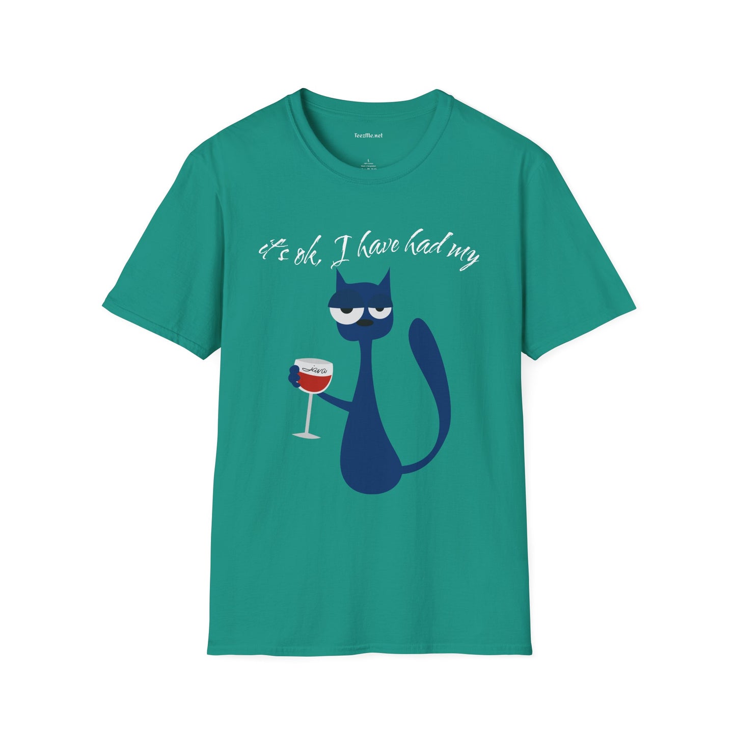 It's ok, I have had my - Unisex Softstyle T-Shirt 100% Cotton Graphic