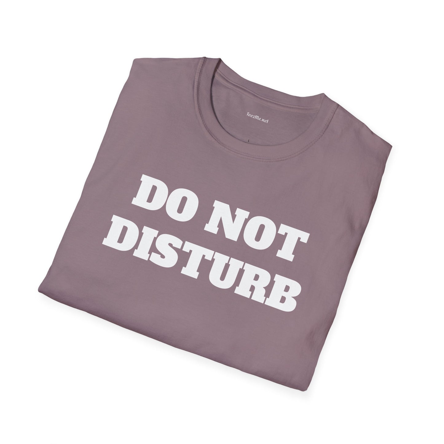 DO NOT DISTURB - Unisex Softstyle T-Shirt 100% Cotton Graphic