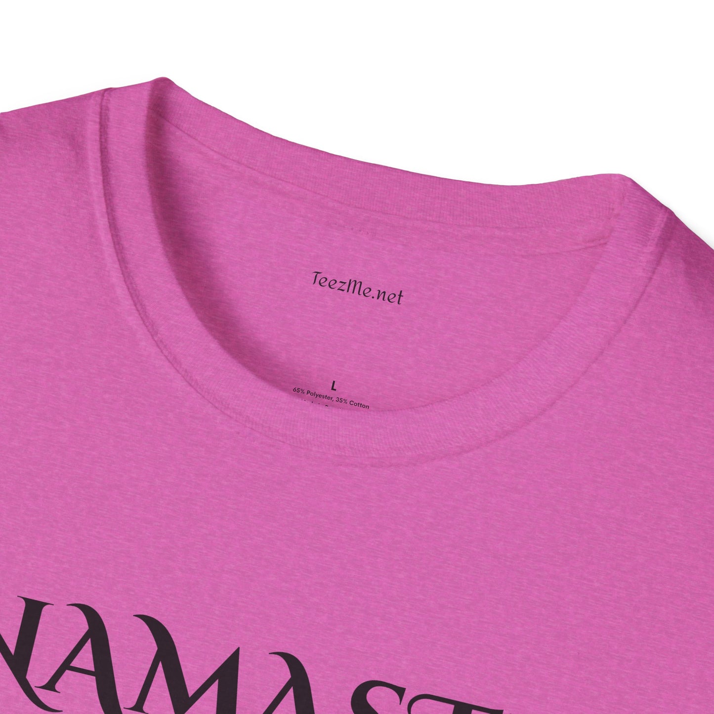 Namaste Bitches - Unisex Softstyle T-Shirt 100% Cotton Graphic