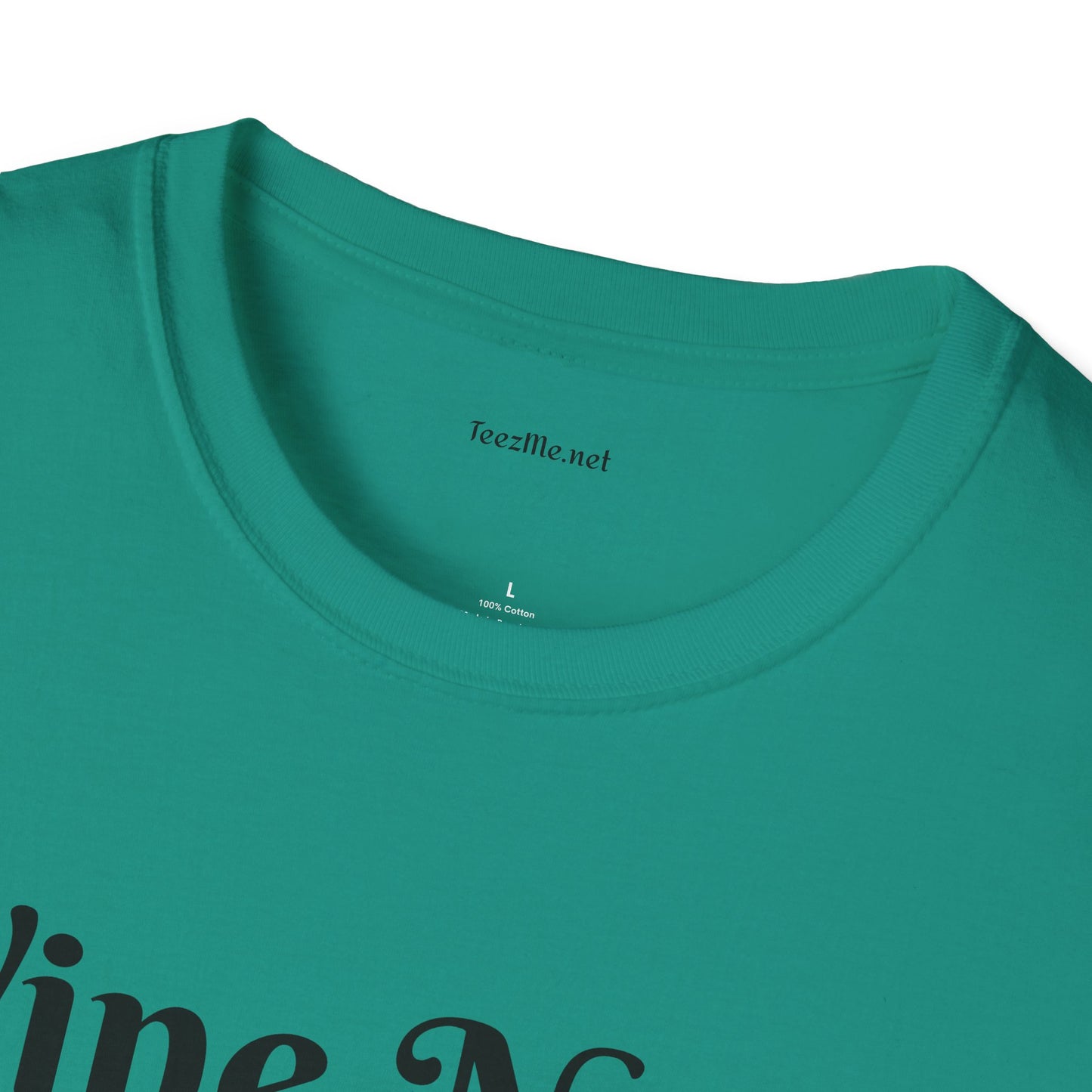 Wine Not ? - Unisex Softstyle T-Shirt 100% Cotton Graphic