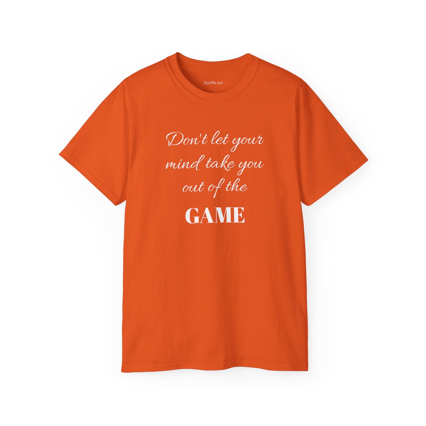 Don't let your mind take you out of the GAME - Unisex Ultra Cotton Tee 100% Cotton Graphic