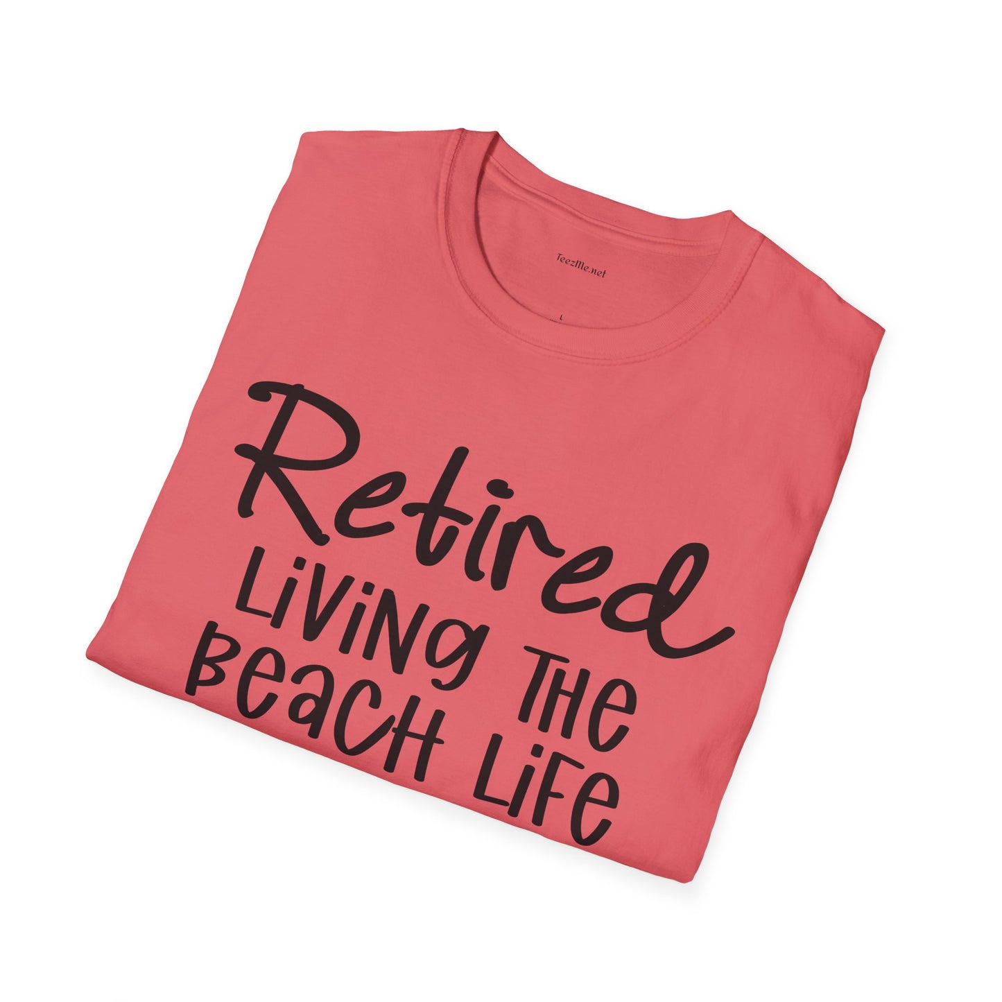 Retired Living the Beach Life - Unisex Softstyle T-Shirt 100% Cotton Graphic