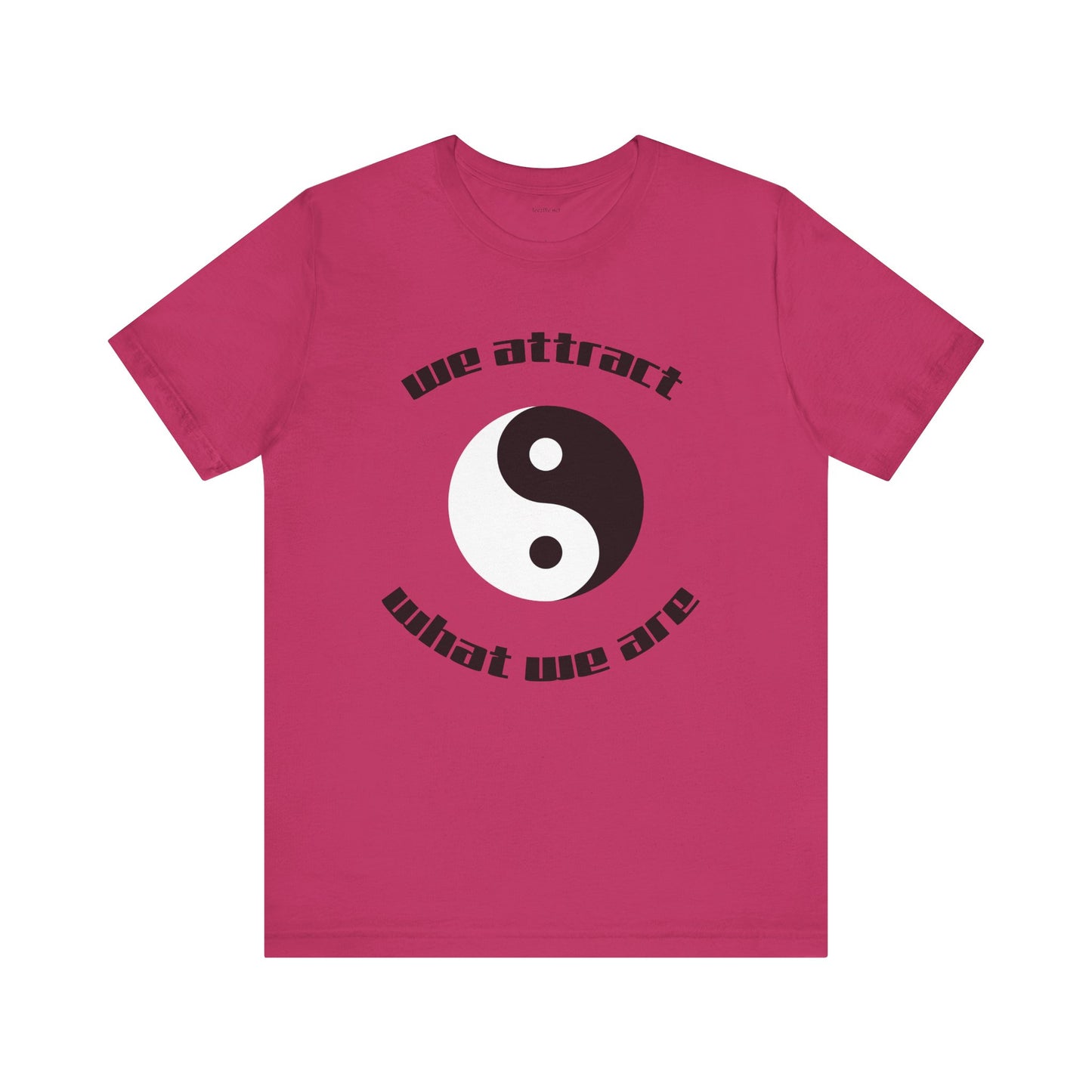 We attract what we are - Unisex Jersey Short Sleeve Tee