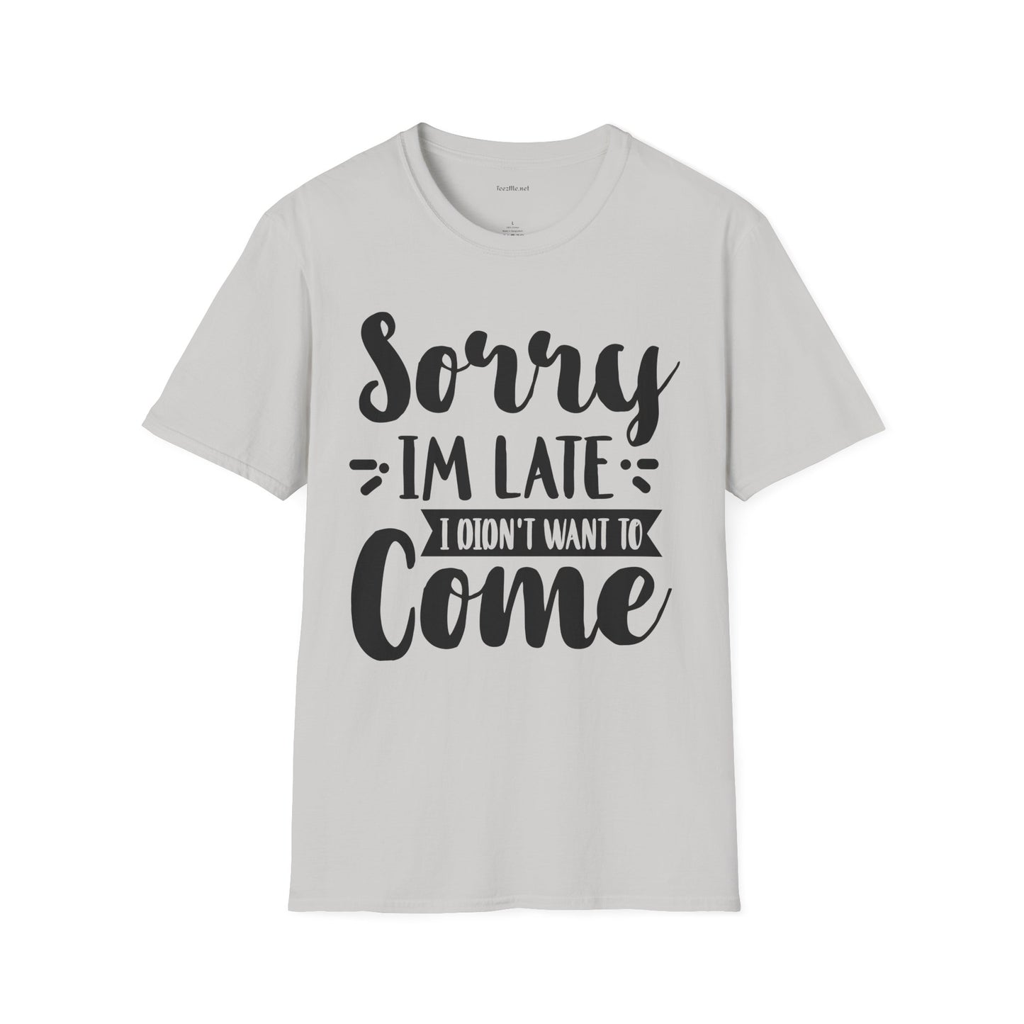 Sorry I'm late - Unisex Softstyle T-Shirt 100% Cotton Graphic