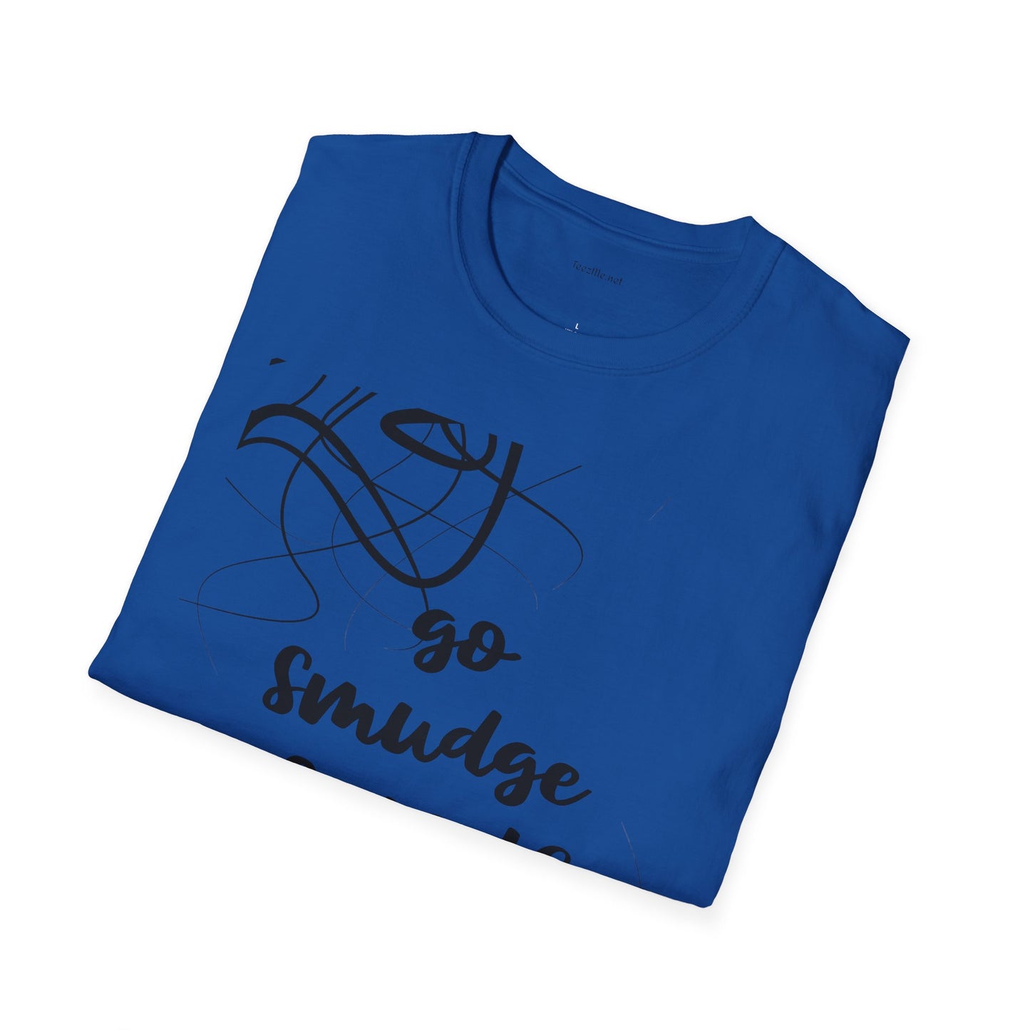 Go Smudge Yourself- Unisex Softstyle T-Shirt 100% Cotton Graphic