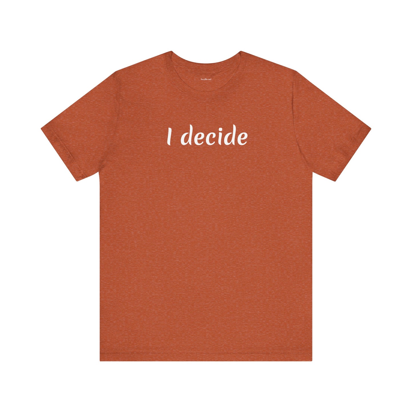 I decide - Unisex Jersey Short Sleeve Tee