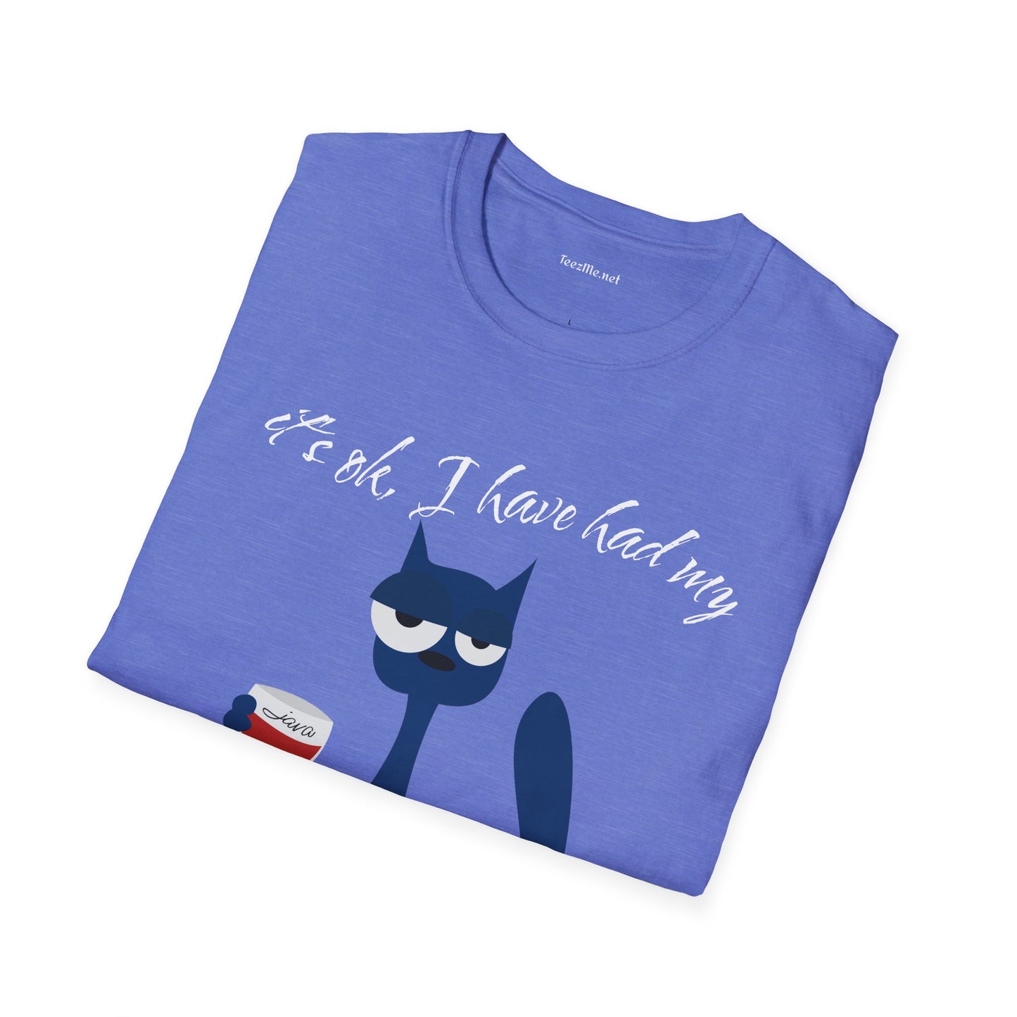 It's ok, I have had my - Unisex Softstyle T-Shirt 100% Cotton Graphic