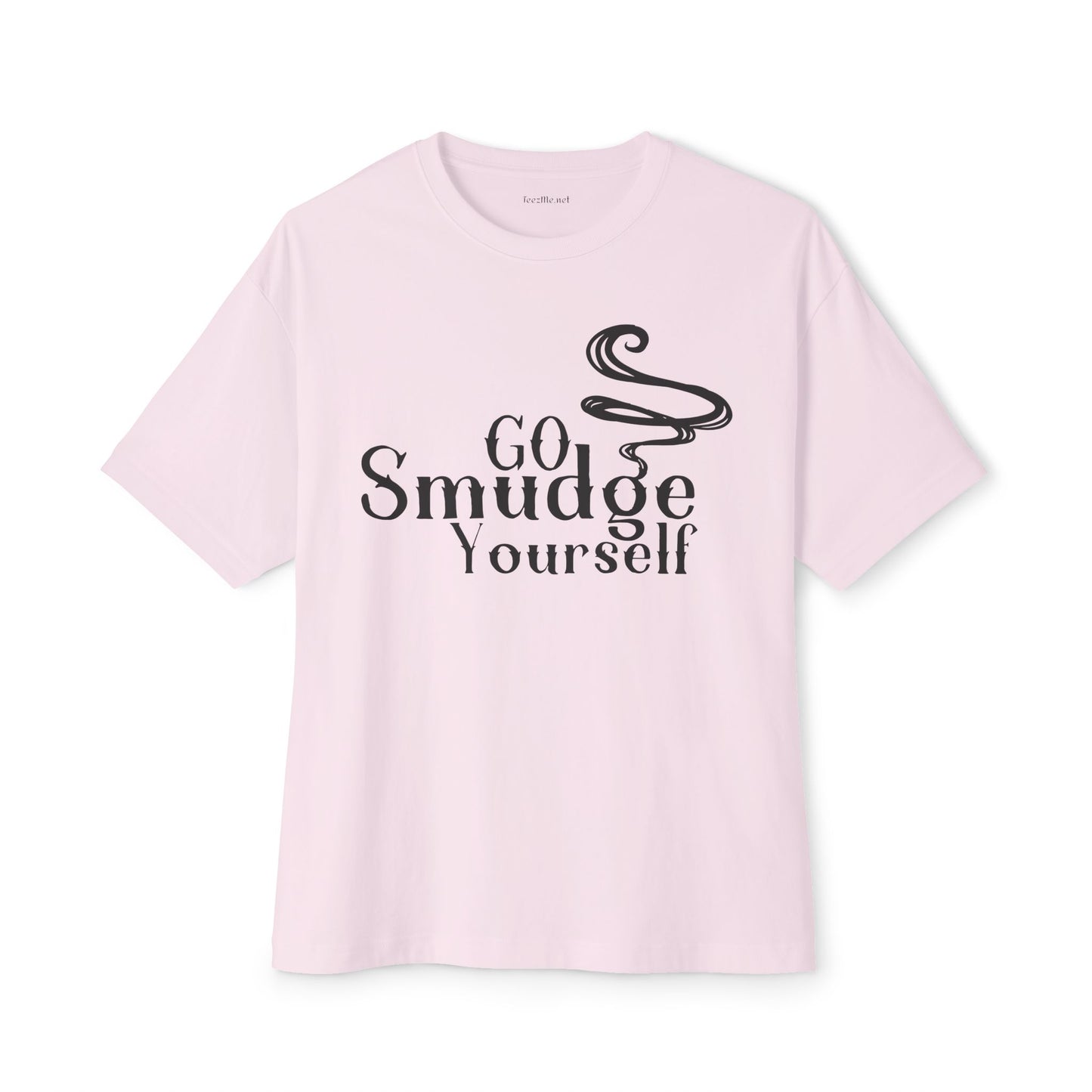 Go Smudge Yourself - Unisex Oversized Boxy Tee