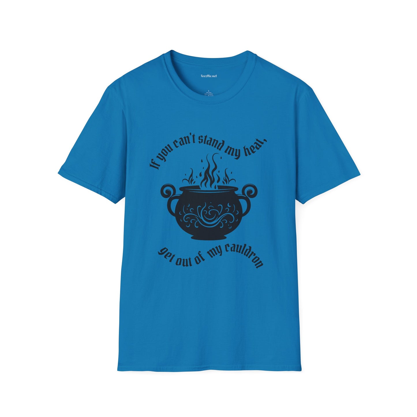 If you can't stand the heat Unisex Softstyle T-Shirt 100% Cotton Graphic