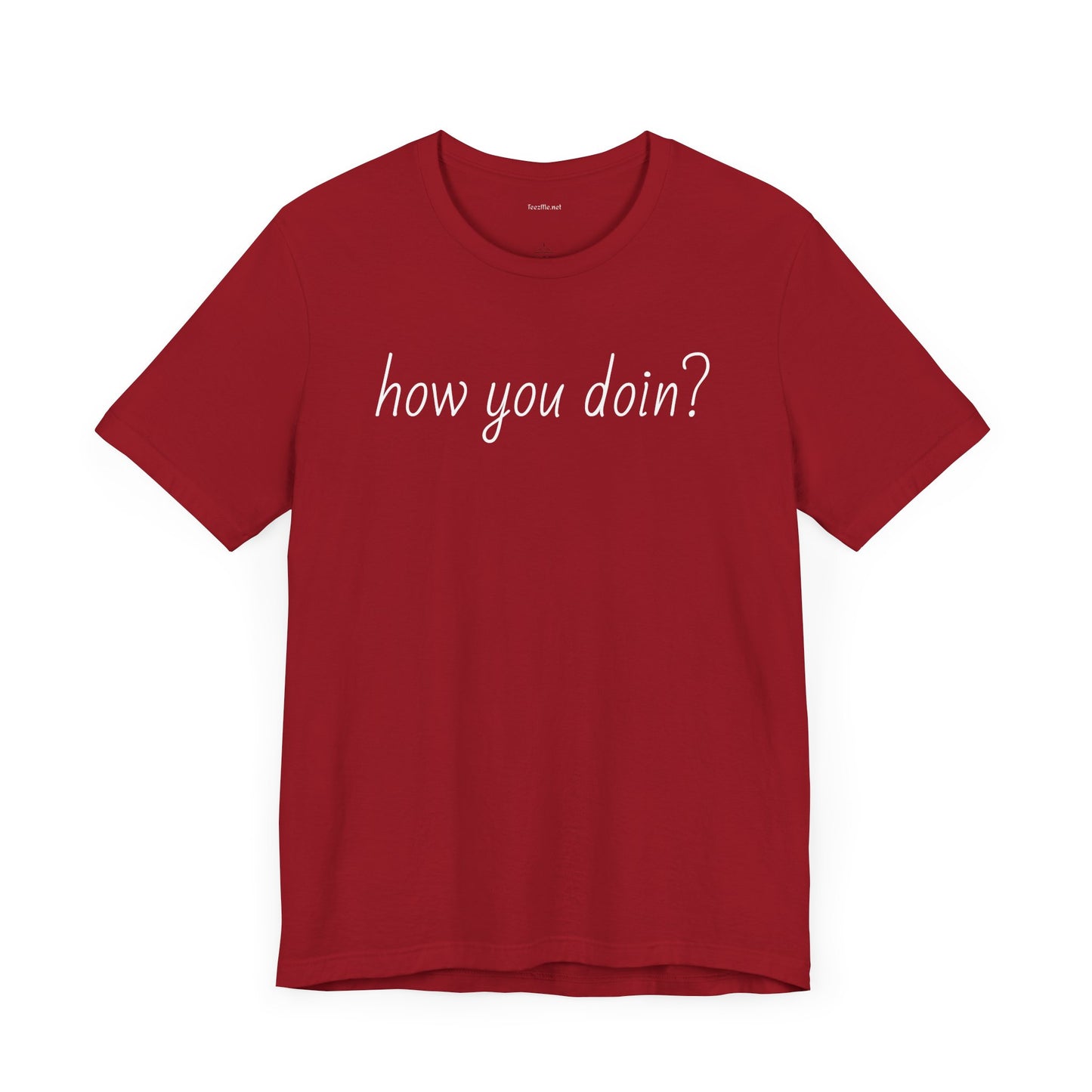 How you doin? - Unisex Jersey Short Sleeve Tee