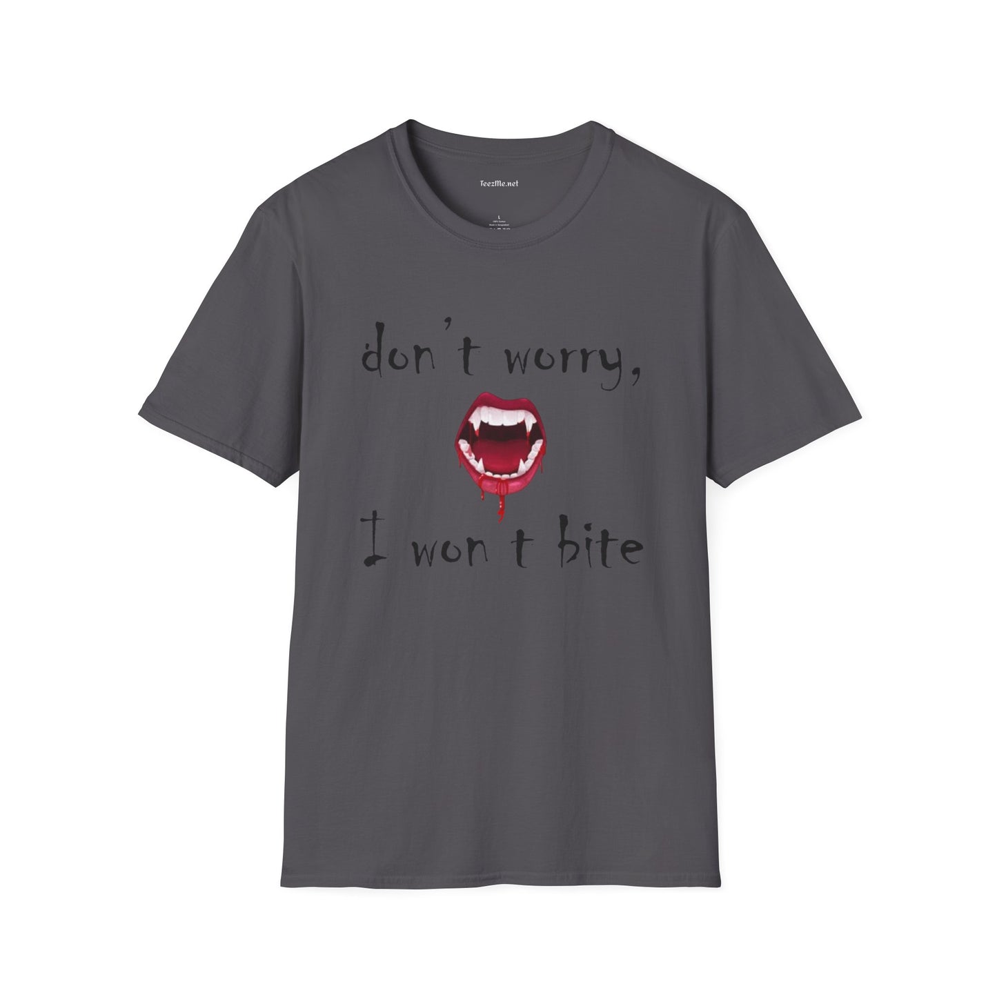 Don't worry I won't bite - Unisex Softstyle T-Shirt 100% Cotton Graphic
