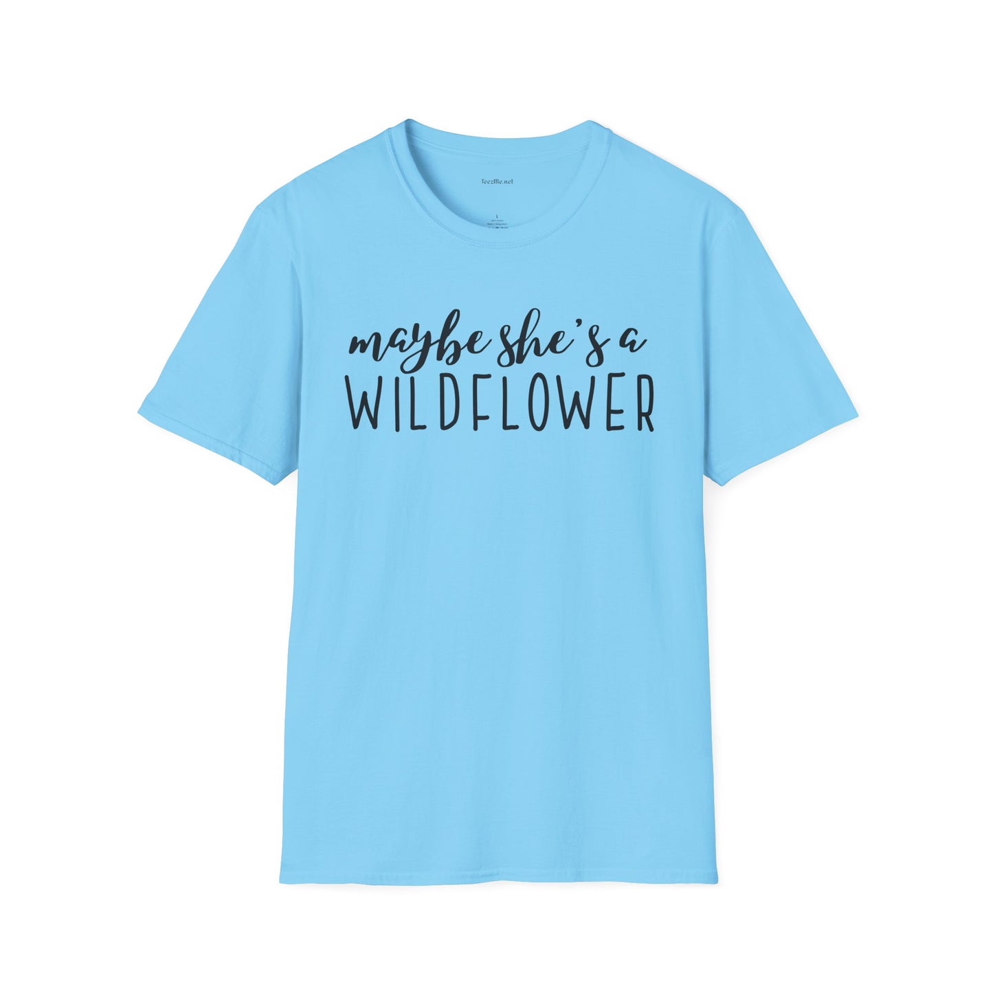 Maybe she's a WILDFLOWER Unisex Softstyle T-Shirt 100% Cotton Graphic