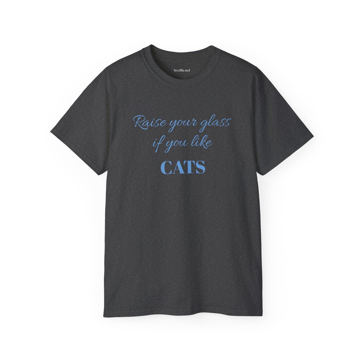 Raise your glass if you like CATS - Unisex Ultra Cotton Tee 100% Cotton Graphic