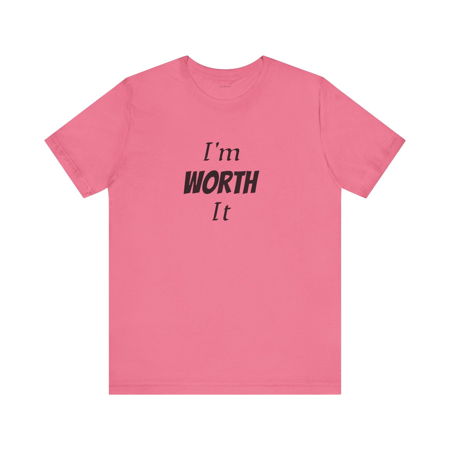 I'm WORTH It - Unisex Jersey Short Sleeve Tee