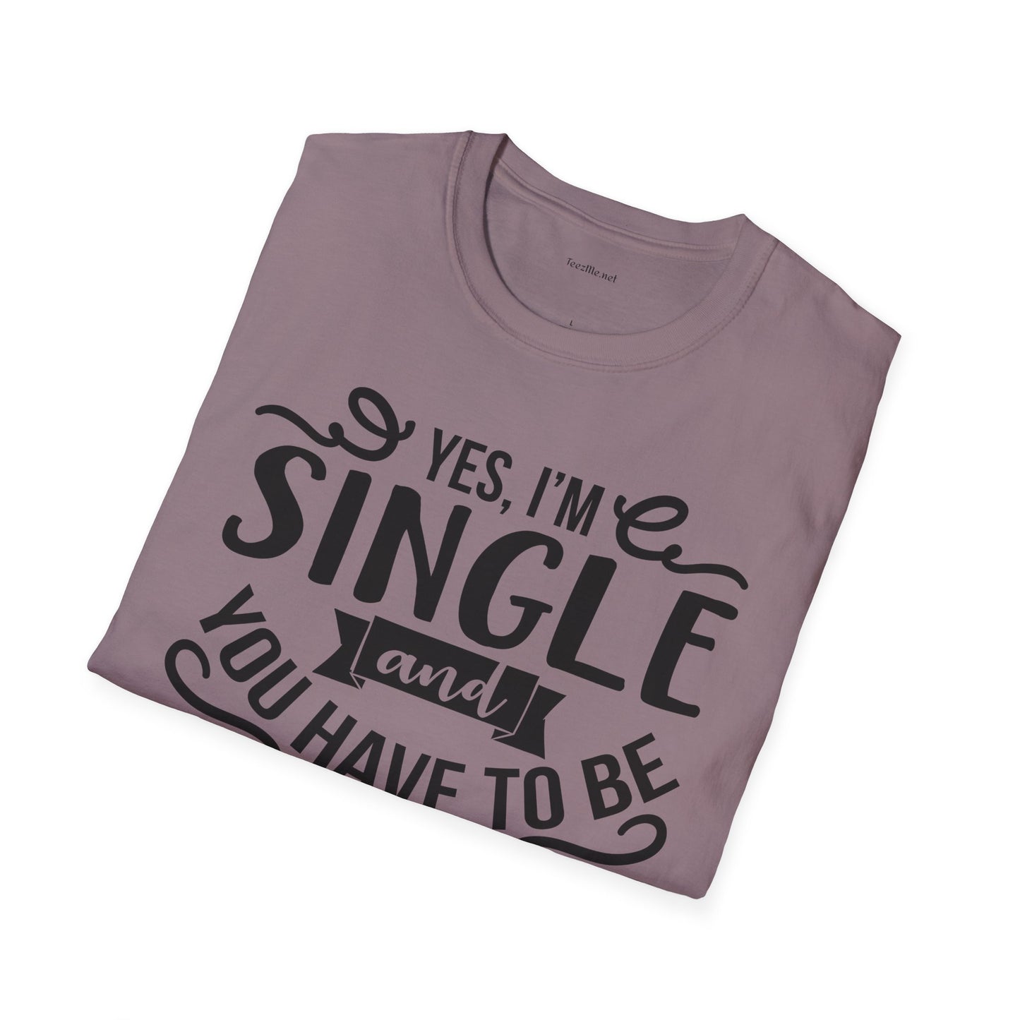 Yes, I'm Single  - Unisex Softstyle T-Shirt 100% Cotton Graphic