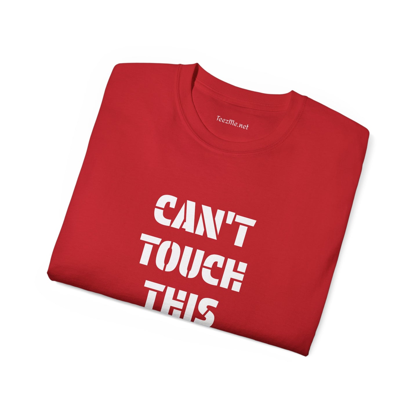 Can't Touch This - Unisex Ultra Cotton Tee 100% Cotton Graphic