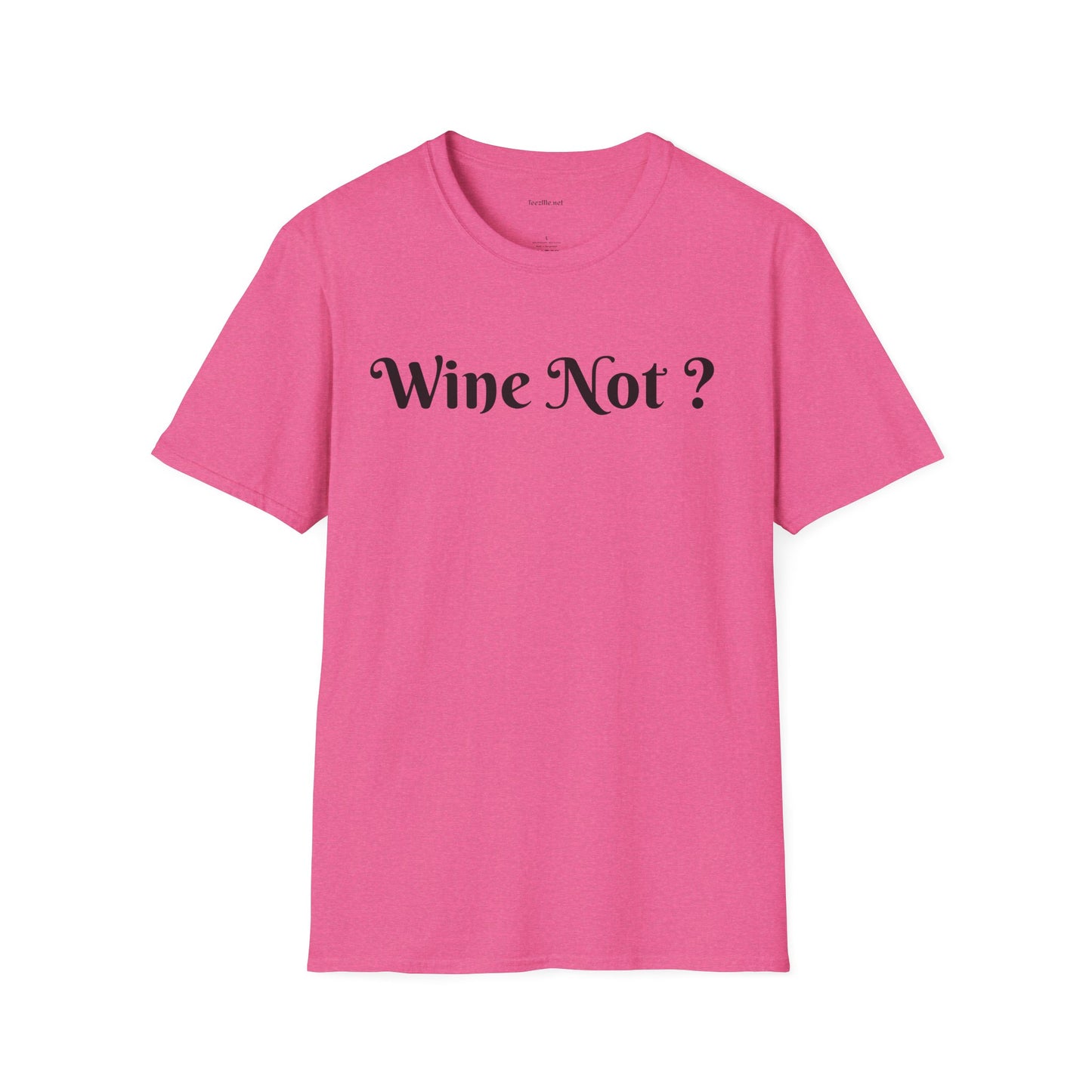 Wine Not ? - Unisex Softstyle T-Shirt 100% Cotton Graphic
