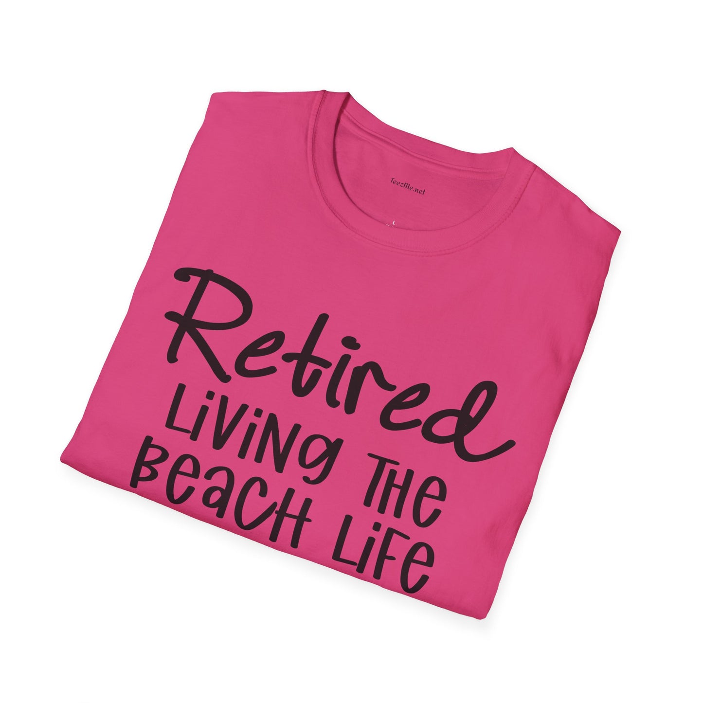 Retired Living the Beach Life - Unisex Softstyle T-Shirt 100% Cotton Graphic