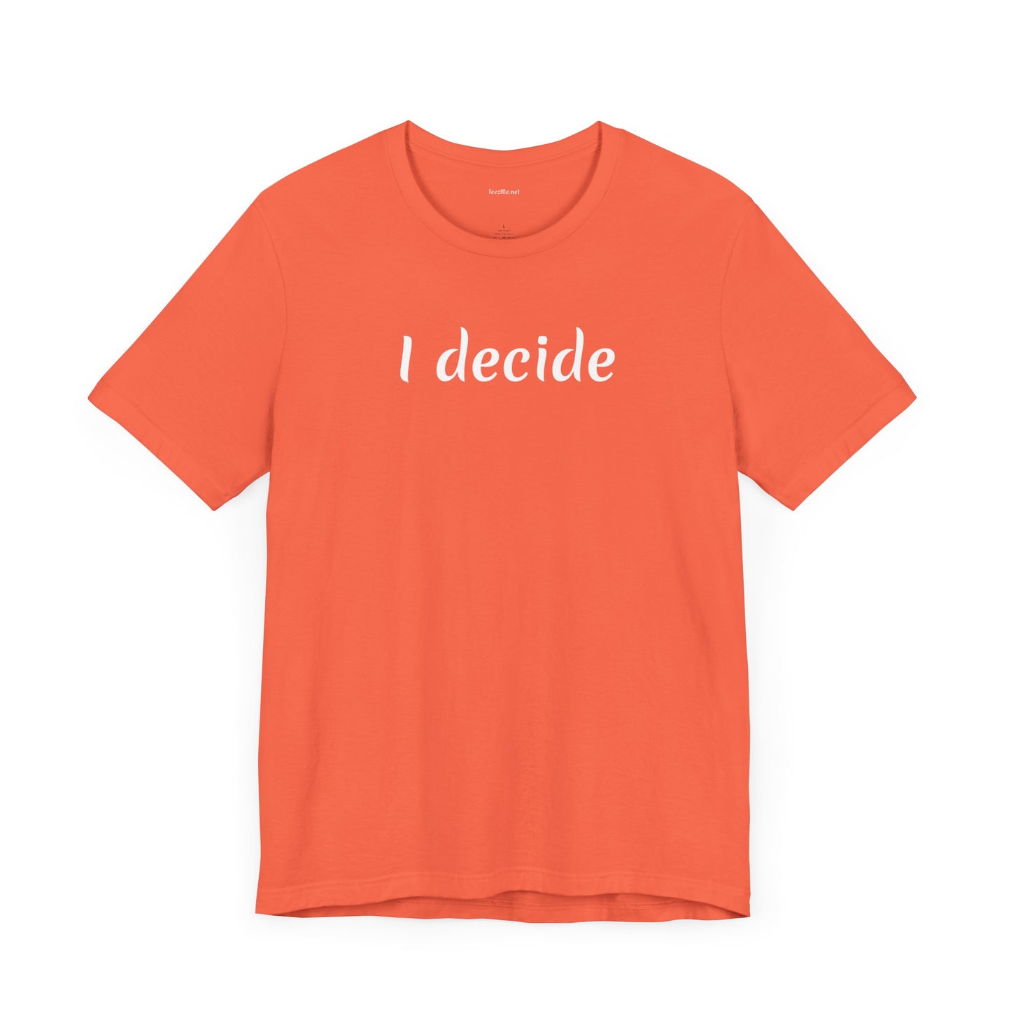 I decide - Unisex Jersey Short Sleeve Tee