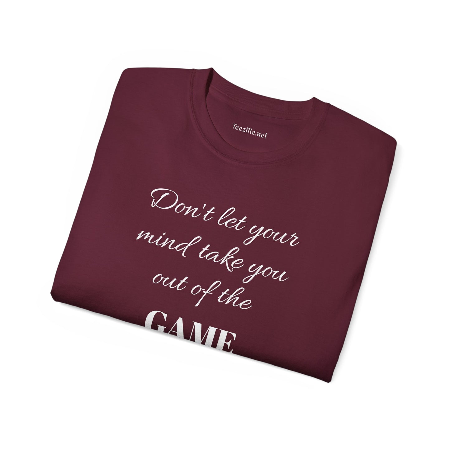 Don't let your mind take you out of the GAME - Unisex Ultra Cotton Tee 100% Cotton Graphic