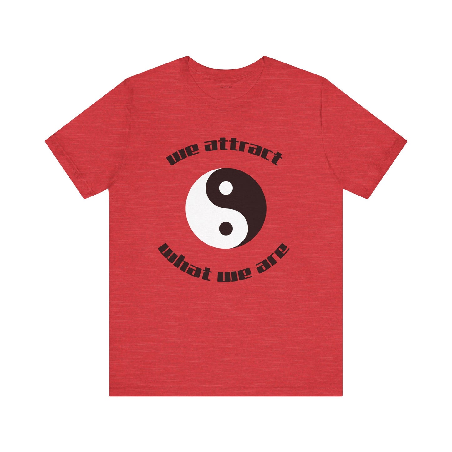 We attract what we are - Unisex Jersey Short Sleeve Tee
