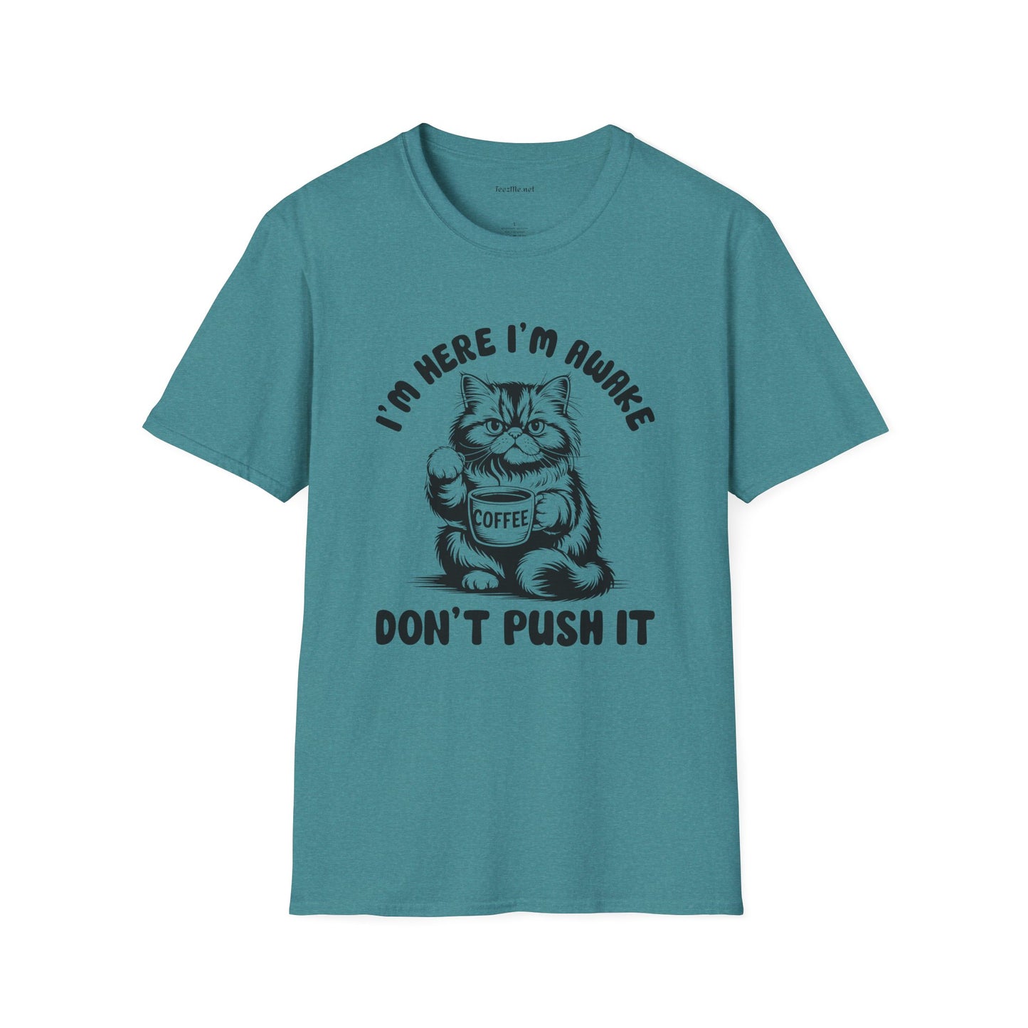 I'm Here I'm Awake- Unisex Softstyle T-Shirt 100% Cotton Graphic