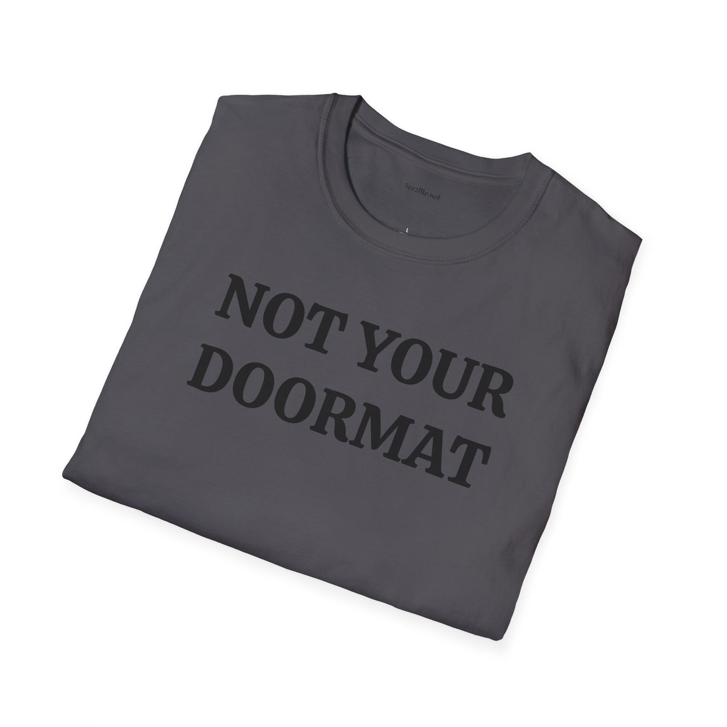 Not Your Doormat - Unisex Softstyle T-Shirt 100% Cotton Graphic