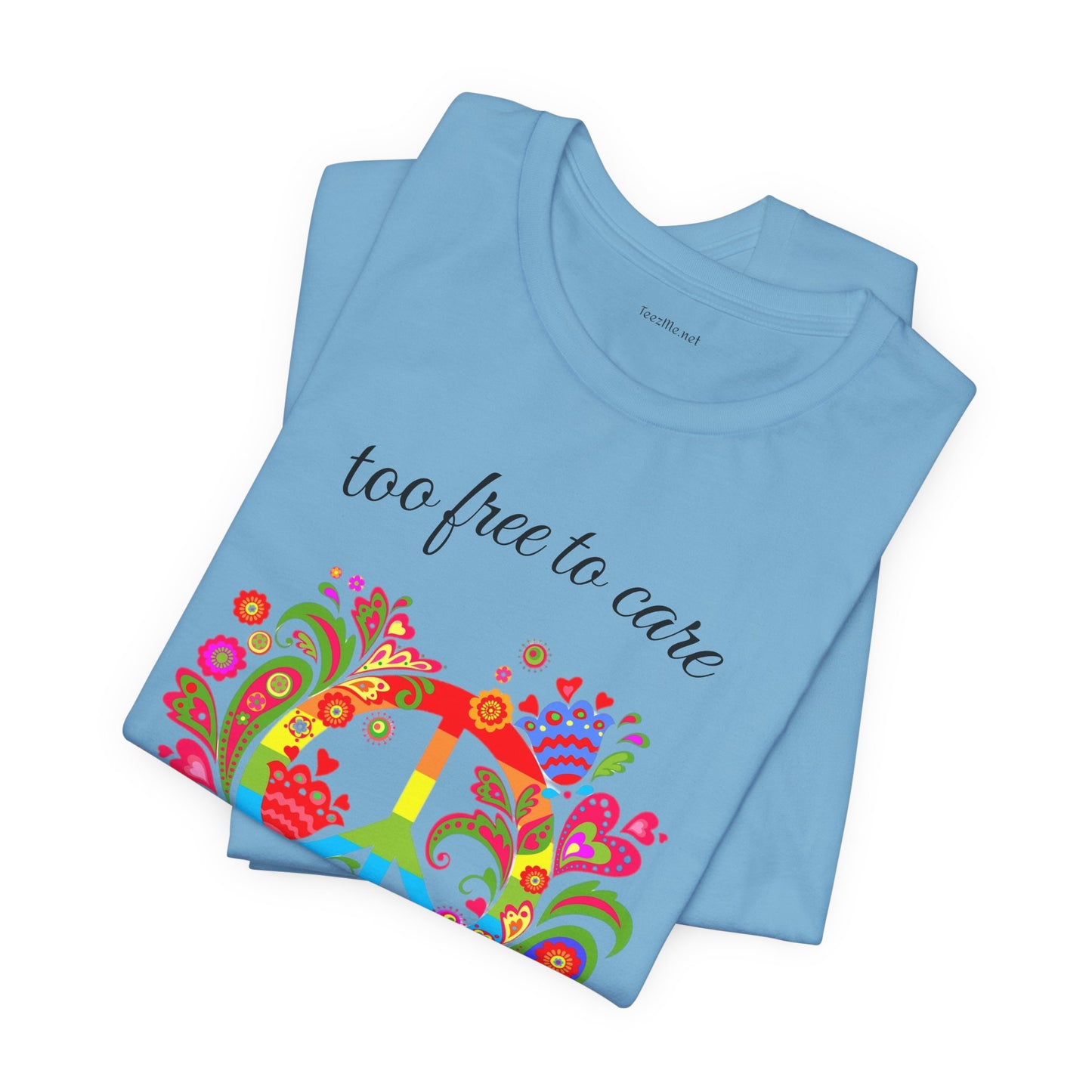 Too free to care - Unisex Jersey Short Sleeve Tee