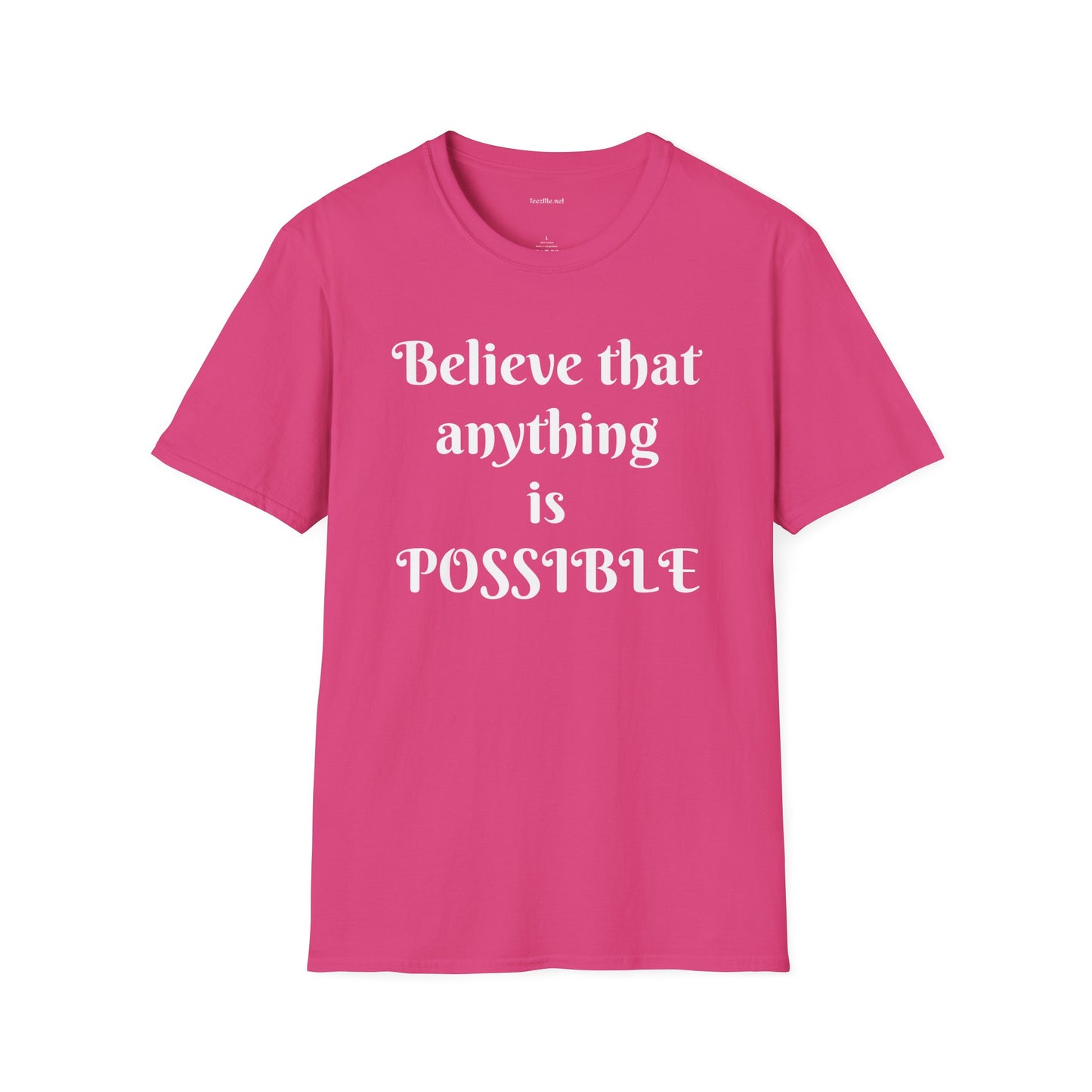 Believe that anything is POSSIBLE - Unisex Softstyle T-Shirt 100% Cotton Graphic