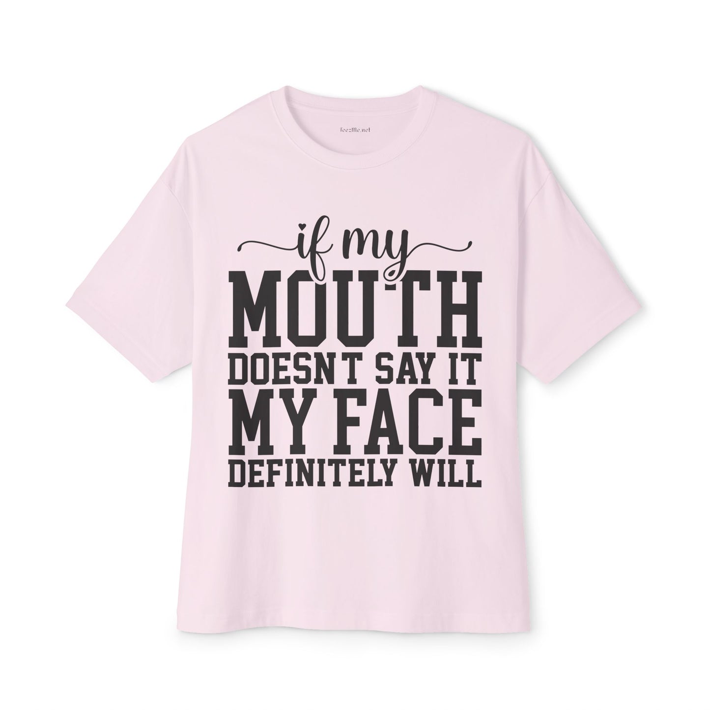 If My Mouth Unisex Oversized Boxy Tee