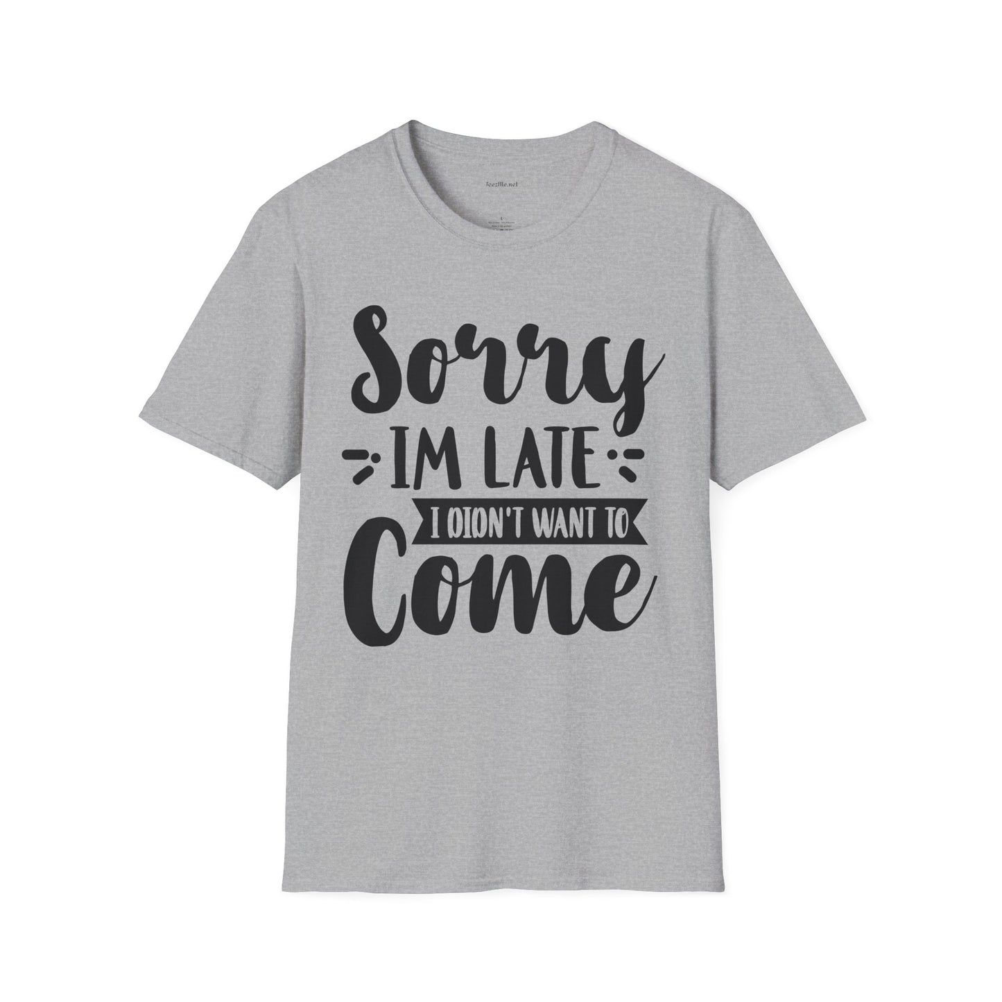 Sorry I'm late - Unisex Softstyle T-Shirt 100% Cotton Graphic