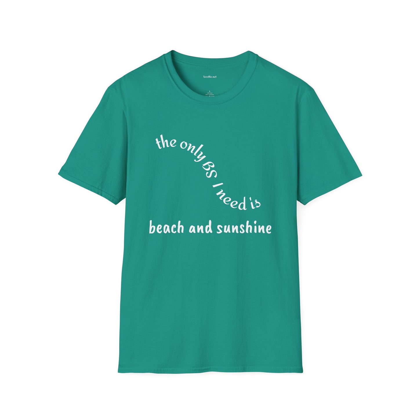 The only BS I need is Beach and Sunshine - Unisex Softstle T-Shirt 100% Cotton Graphic