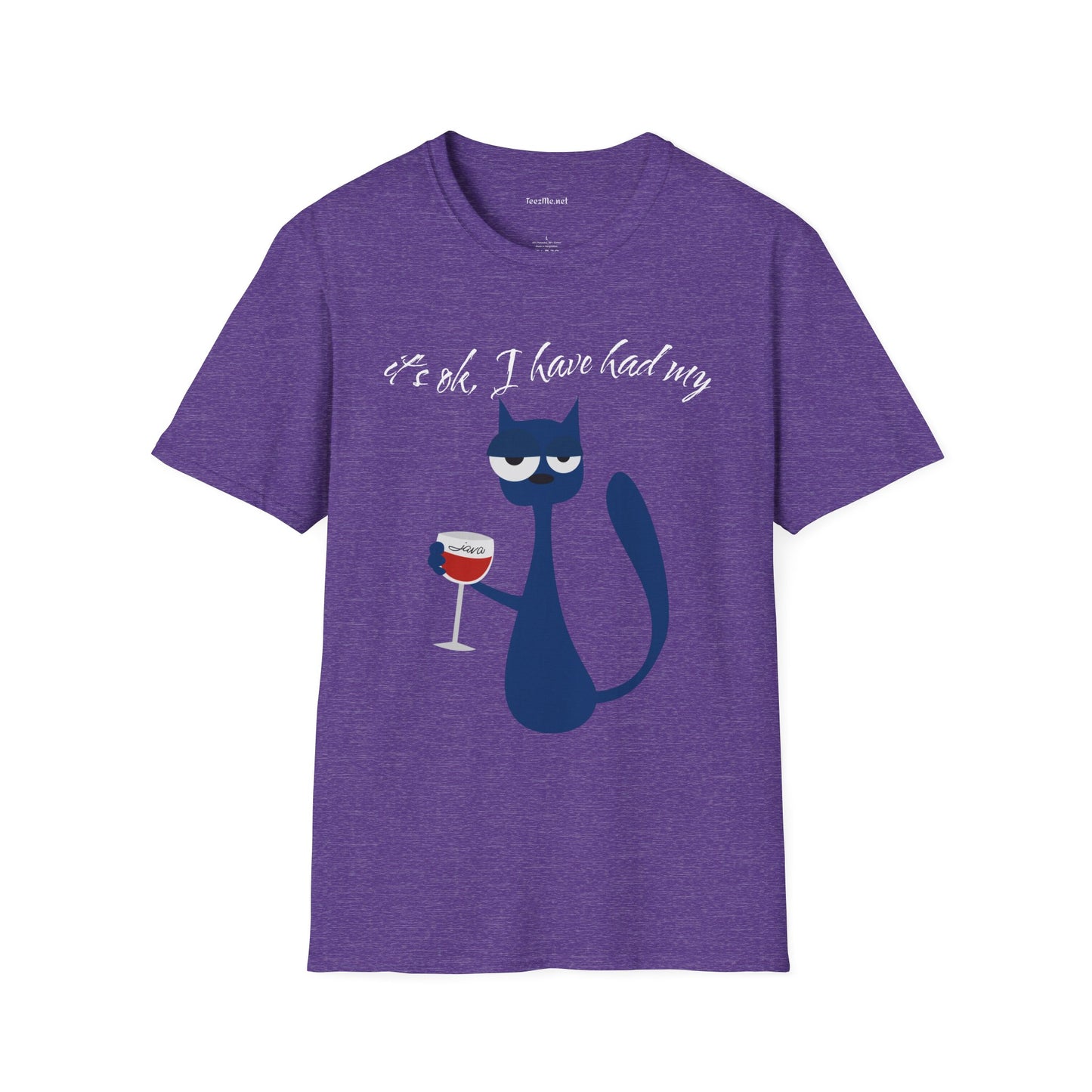It's ok, I have had my - Unisex Softstyle T-Shirt 100% Cotton Graphic