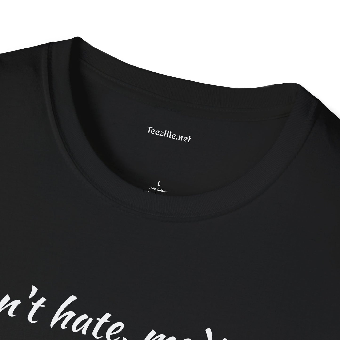 Don't hate, meditate - Unisex Softstyle T-Shirt 100% Cotton Graphic