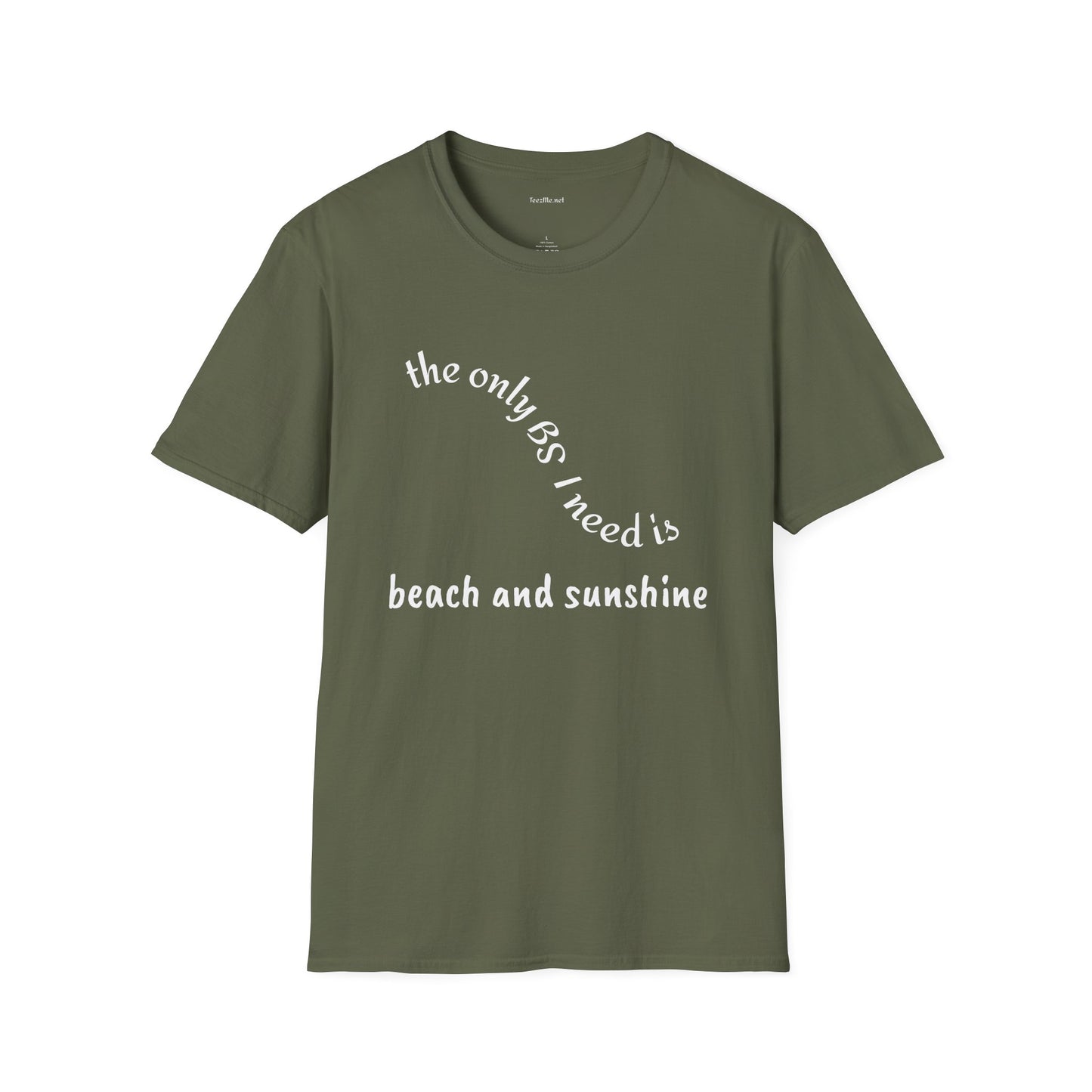 The only BS I need is Beach and Sunshine - Unisex Softstle T-Shirt 100% Cotton Graphic
