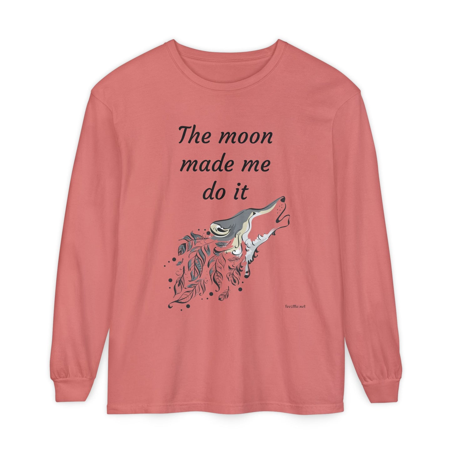 The moon made me do it - Unisex Garment-dyed Long Sleeve T-Shirt