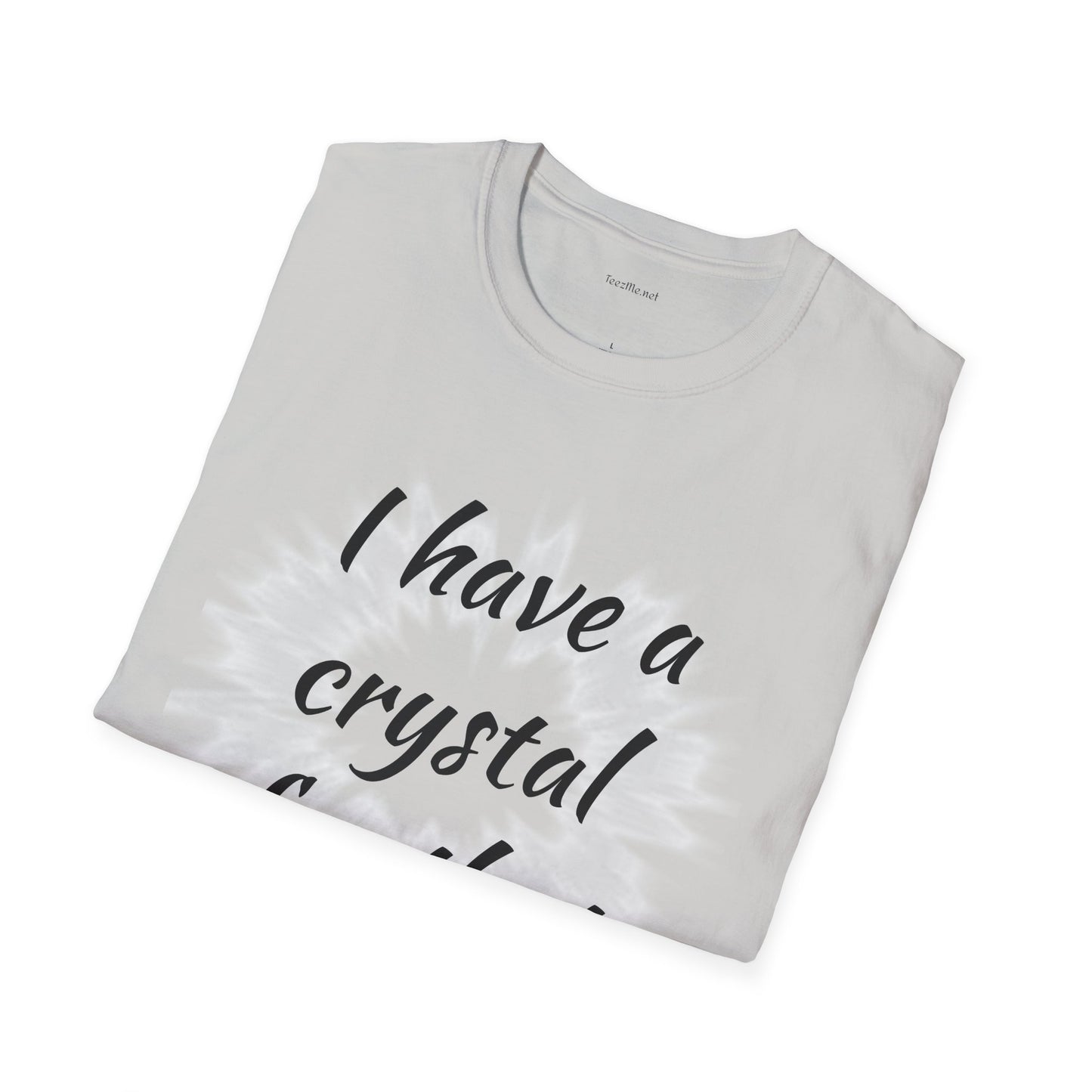 I have a crystal for that - Unisex Softstyle T-Shirt 100% Cotton Graphic