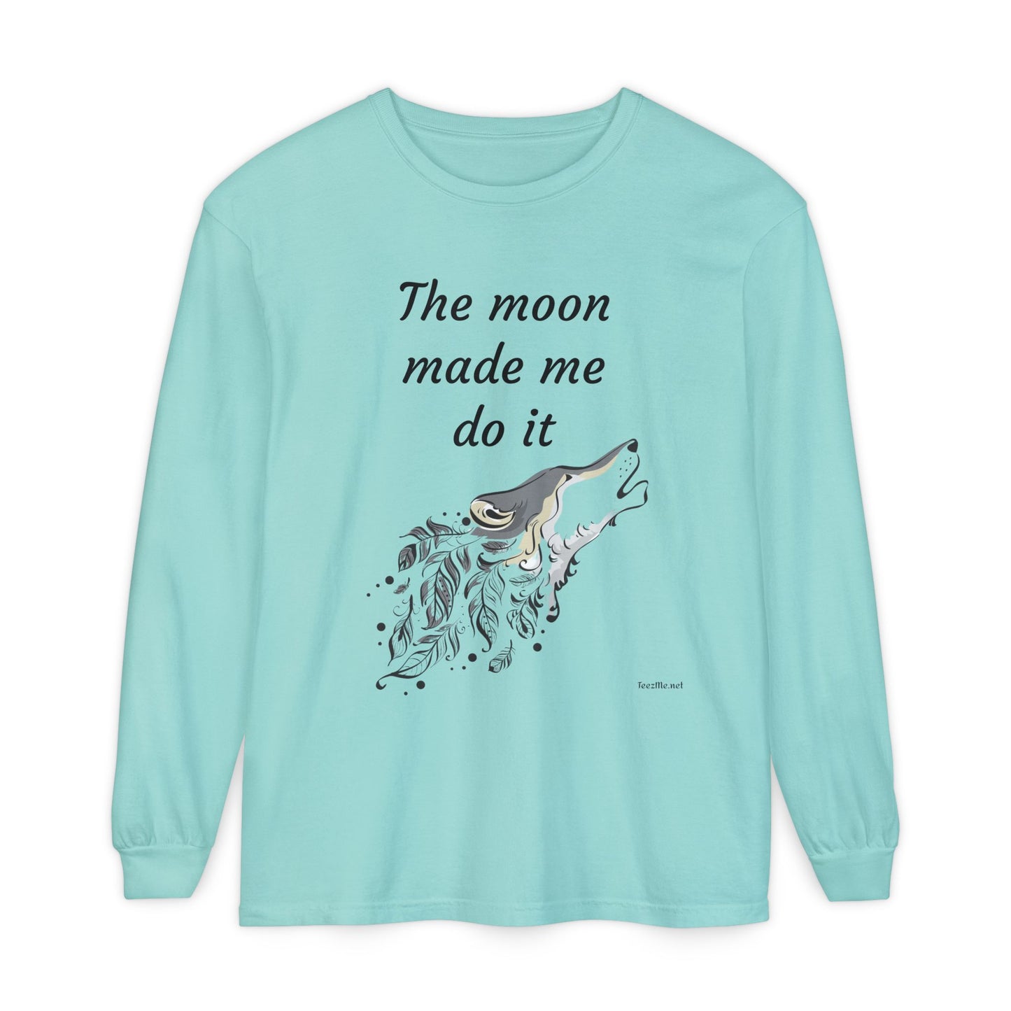 The moon made me do it - Unisex Garment-dyed Long Sleeve T-Shirt