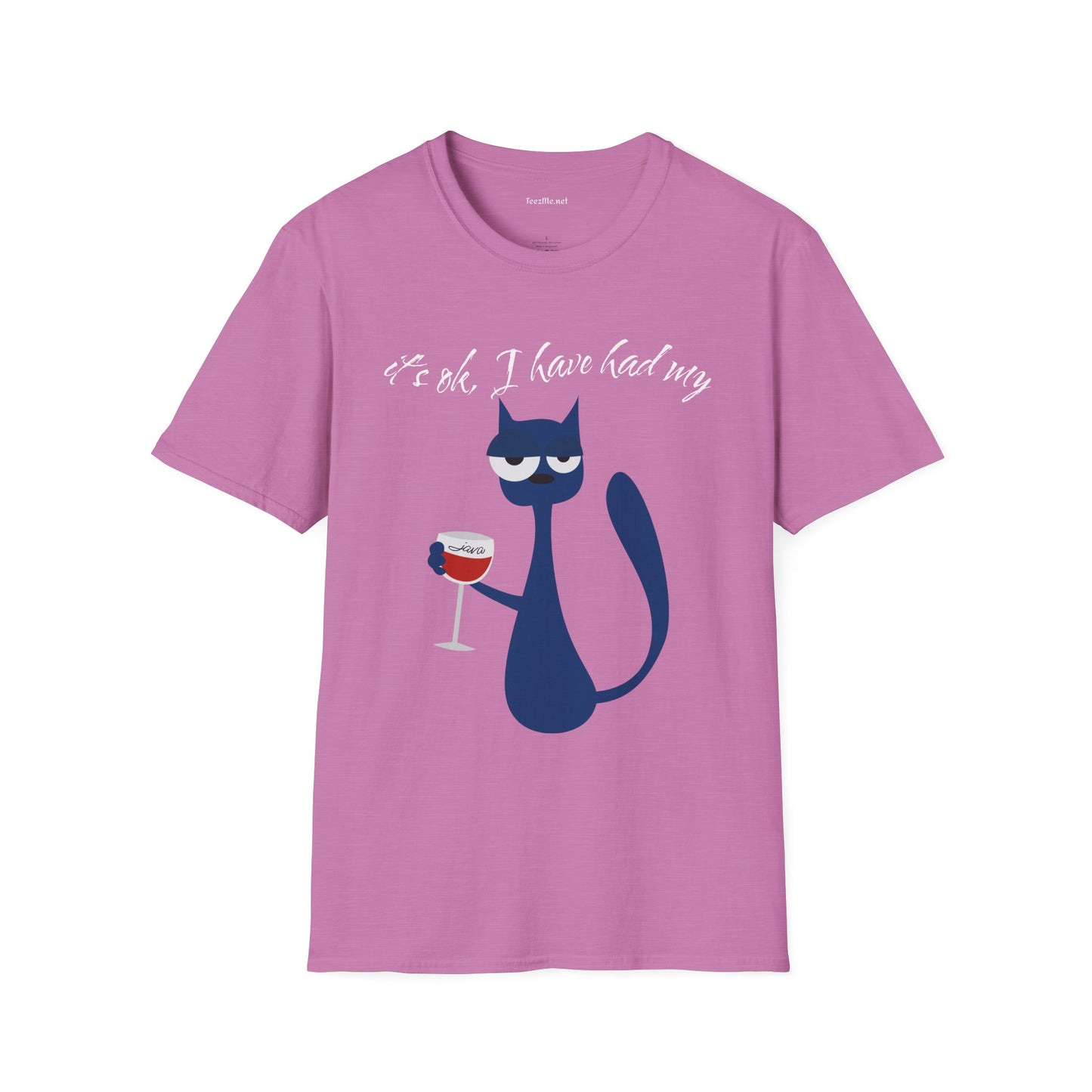 It's ok, I have had my - Unisex Softstyle T-Shirt 100% Cotton Graphic
