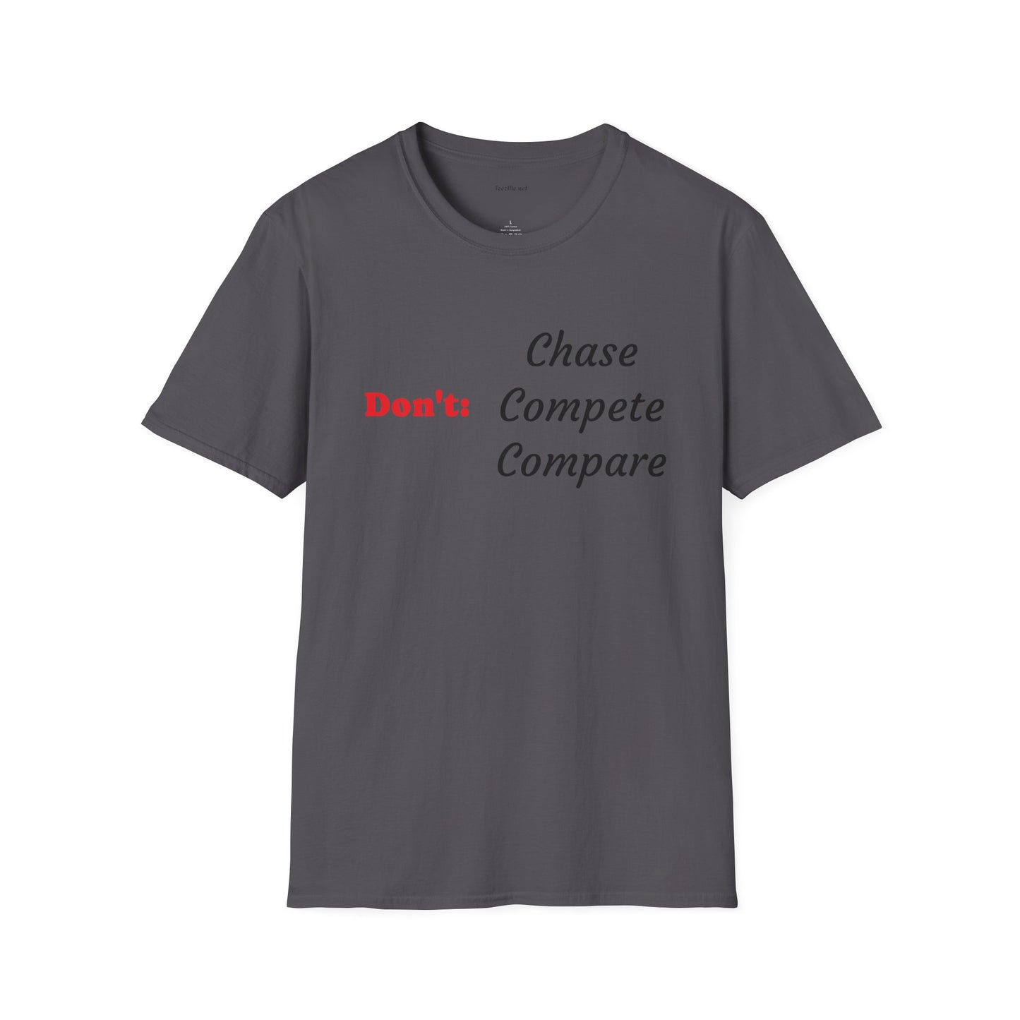 Don't: Chase - Unisex Softstyle T-Shirt 100% Cotton Graphic