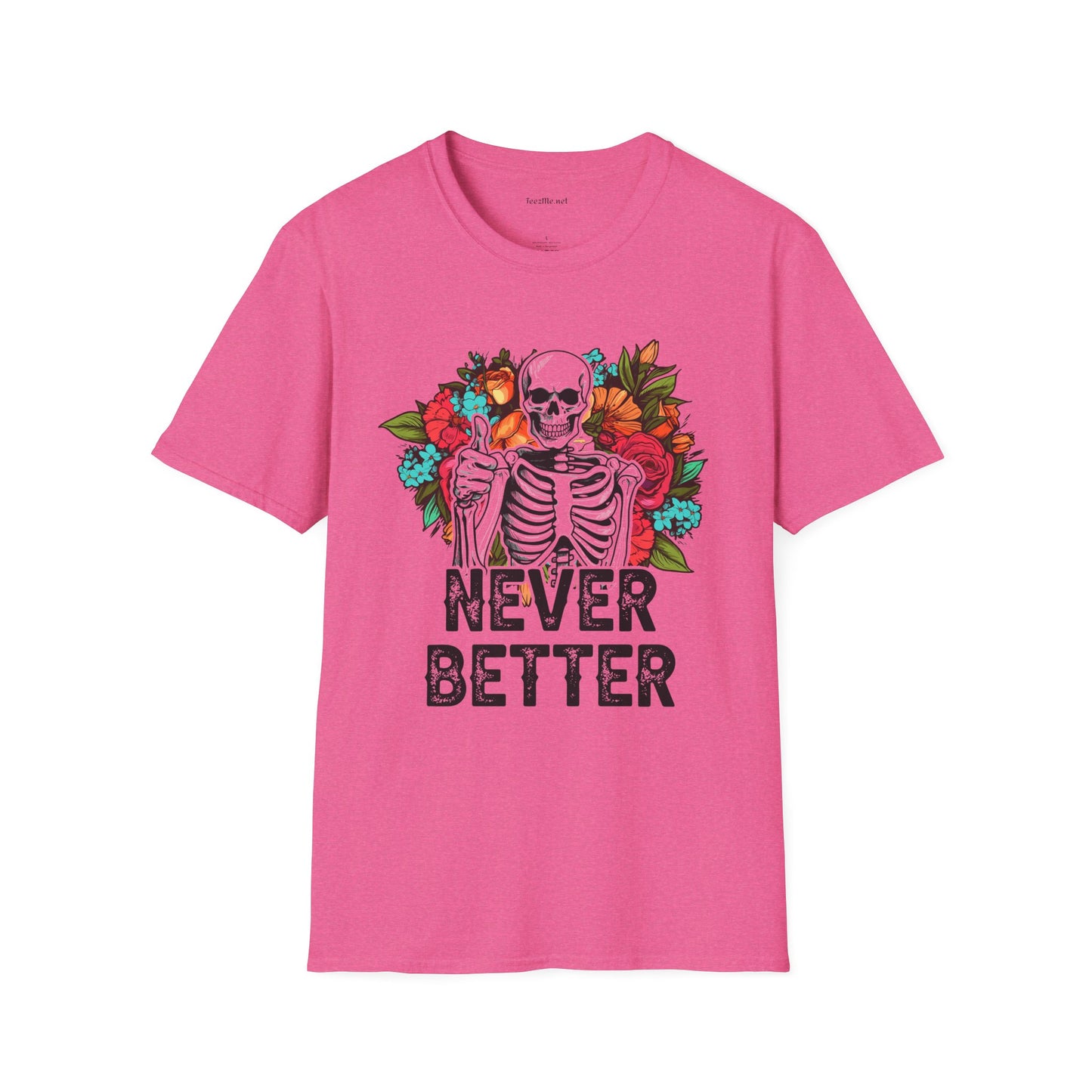 Never Better Unisex Softstyle T-Shirt 100% Cotton Graphic
