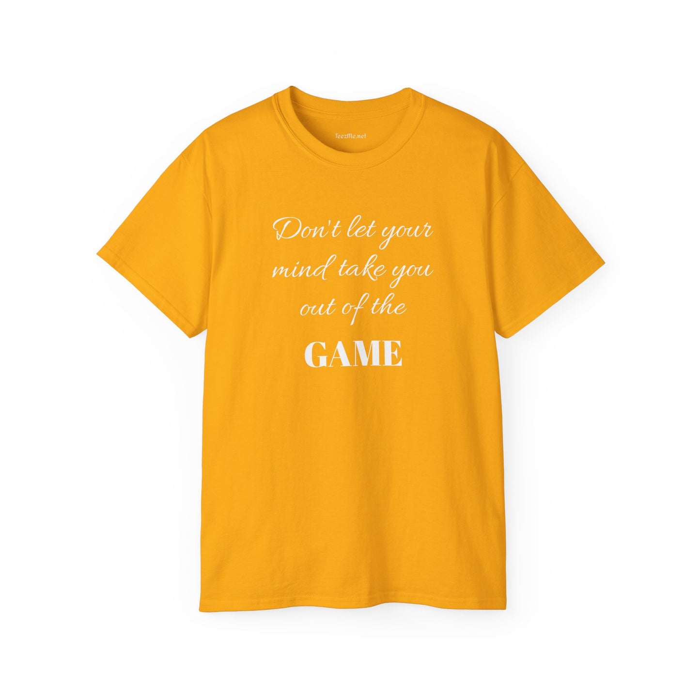 Don't let your mind take you out of the GAME - Unisex Ultra Cotton Tee 100% Cotton Graphic